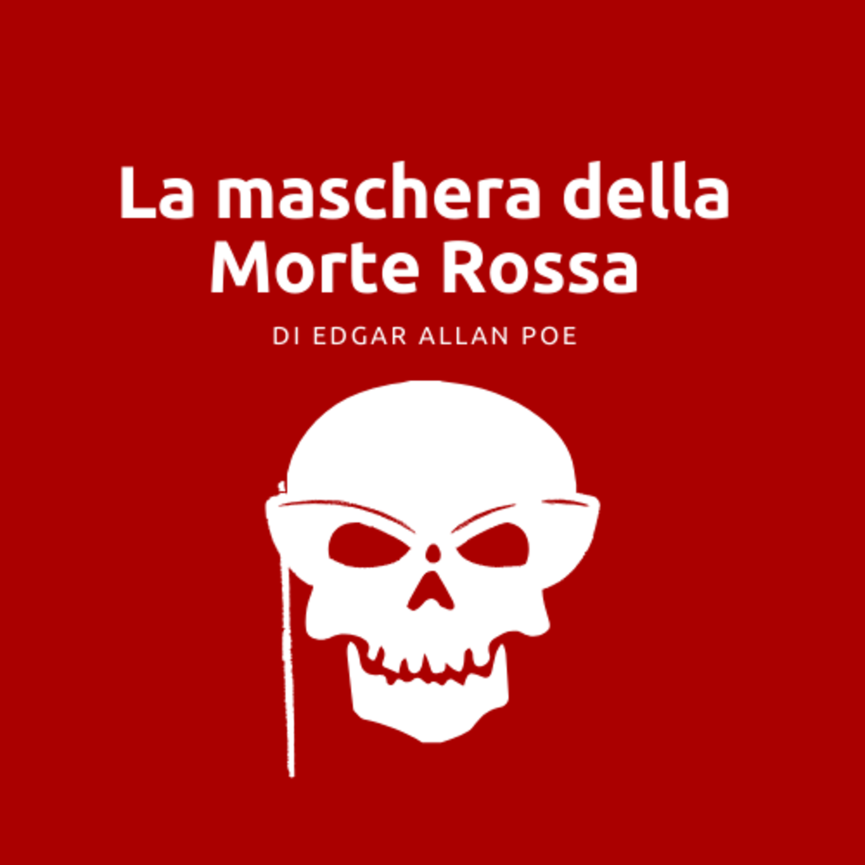 La Maschera della Morte Rossa (di Edgar Allan Poe) episode artwork