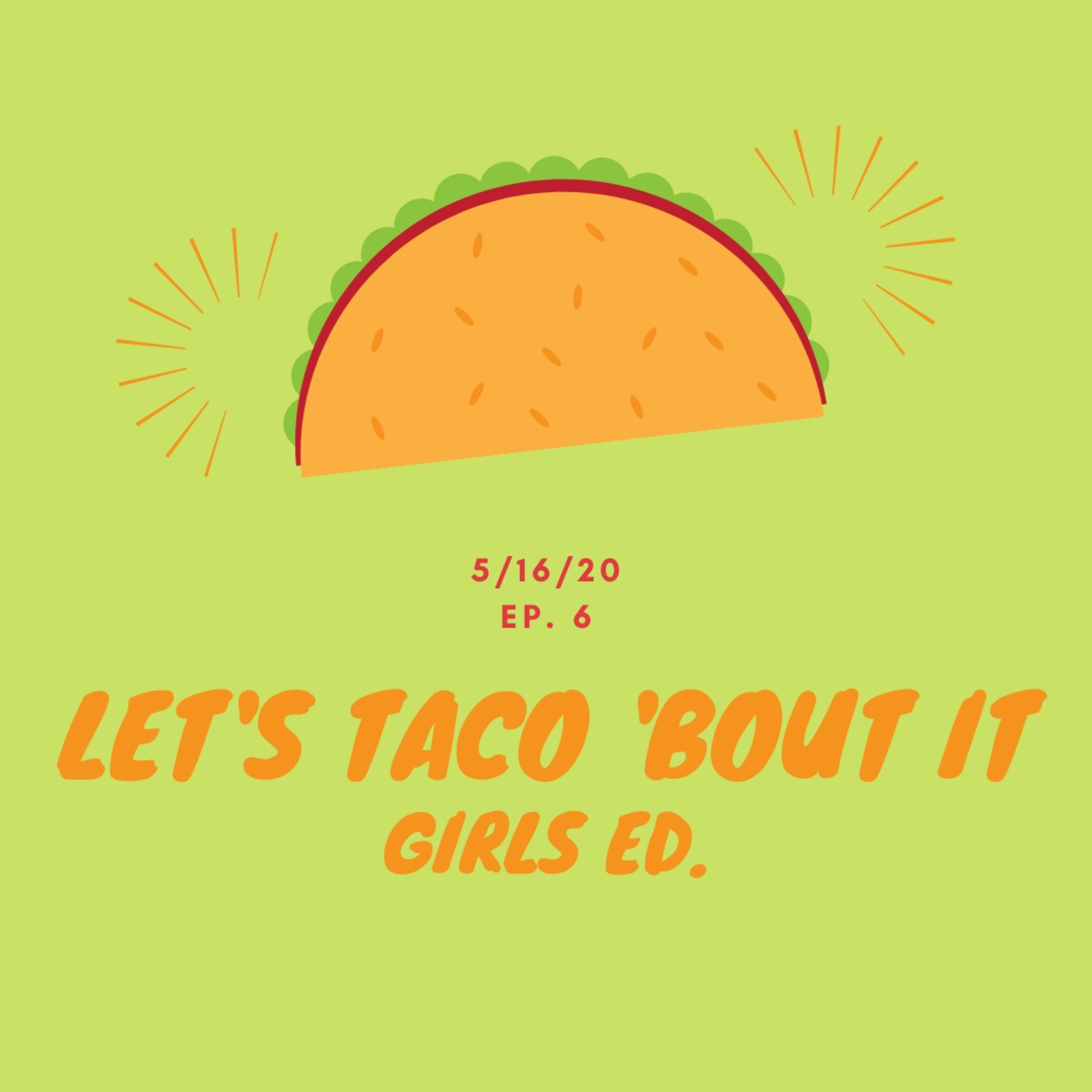 cover of episode let's taco 'bout it (GIRLS ED.)