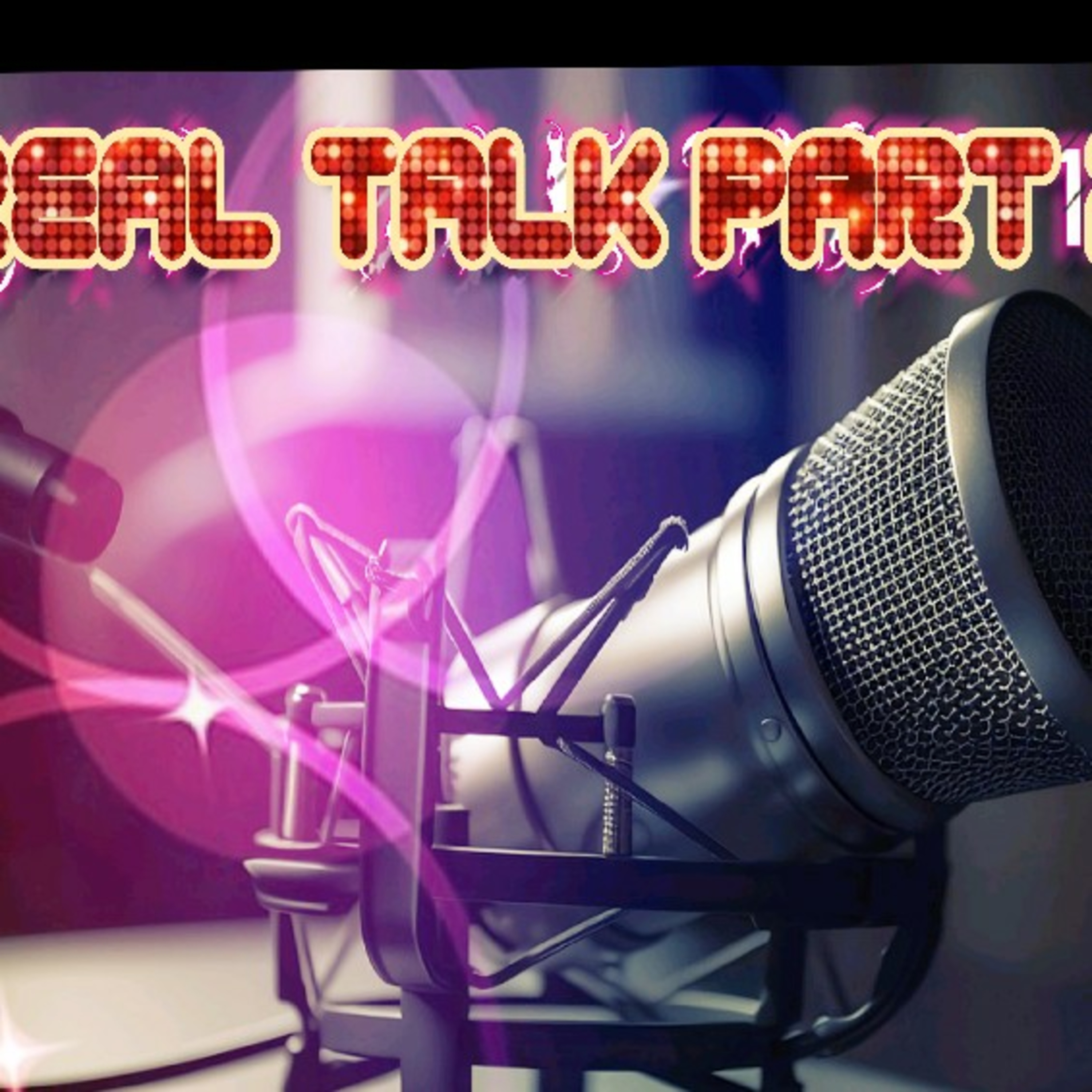 Real Talk Part 2 episode artwork