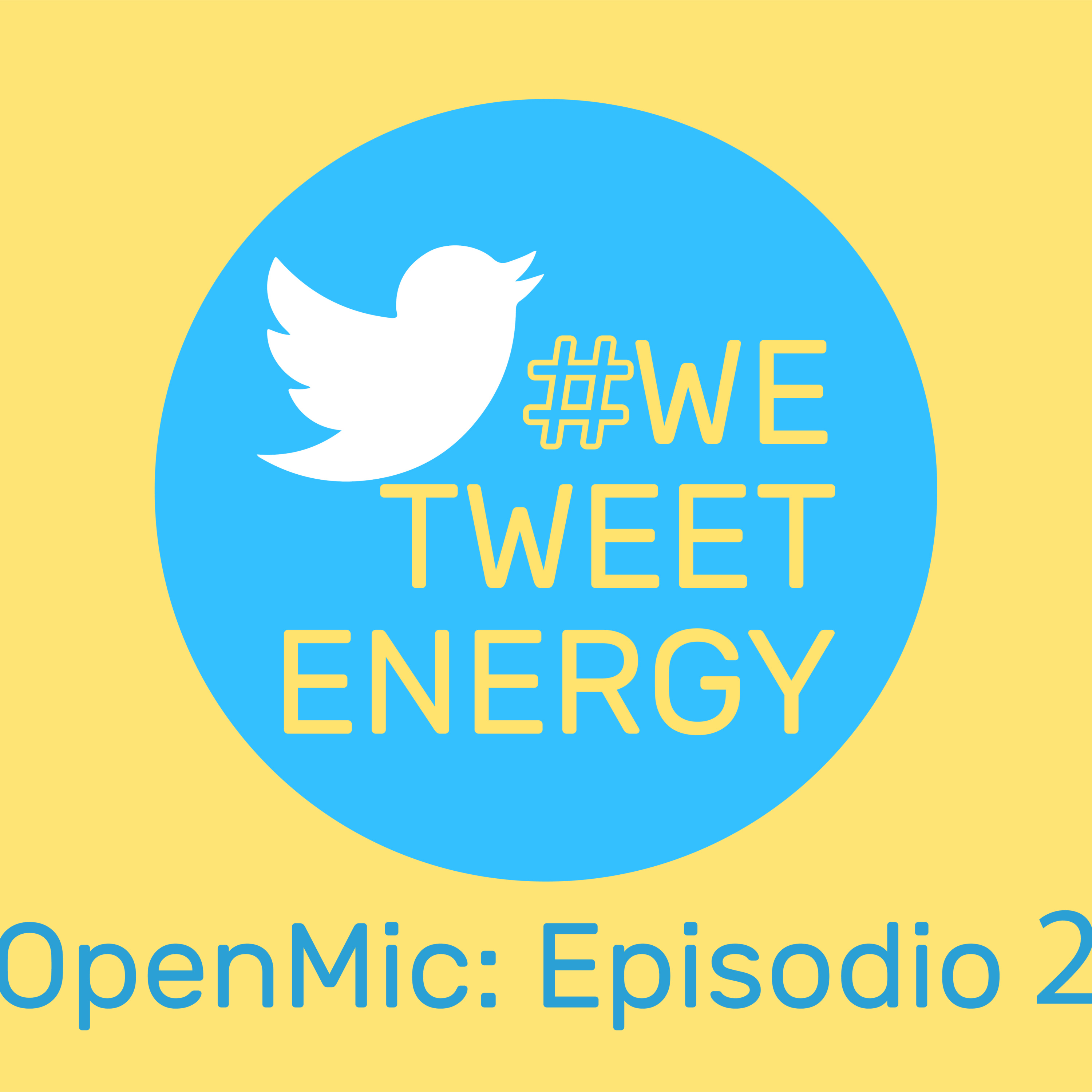 #WeTweetEnergy – OpenMic: Ep. 02 (abril 24, 2020)