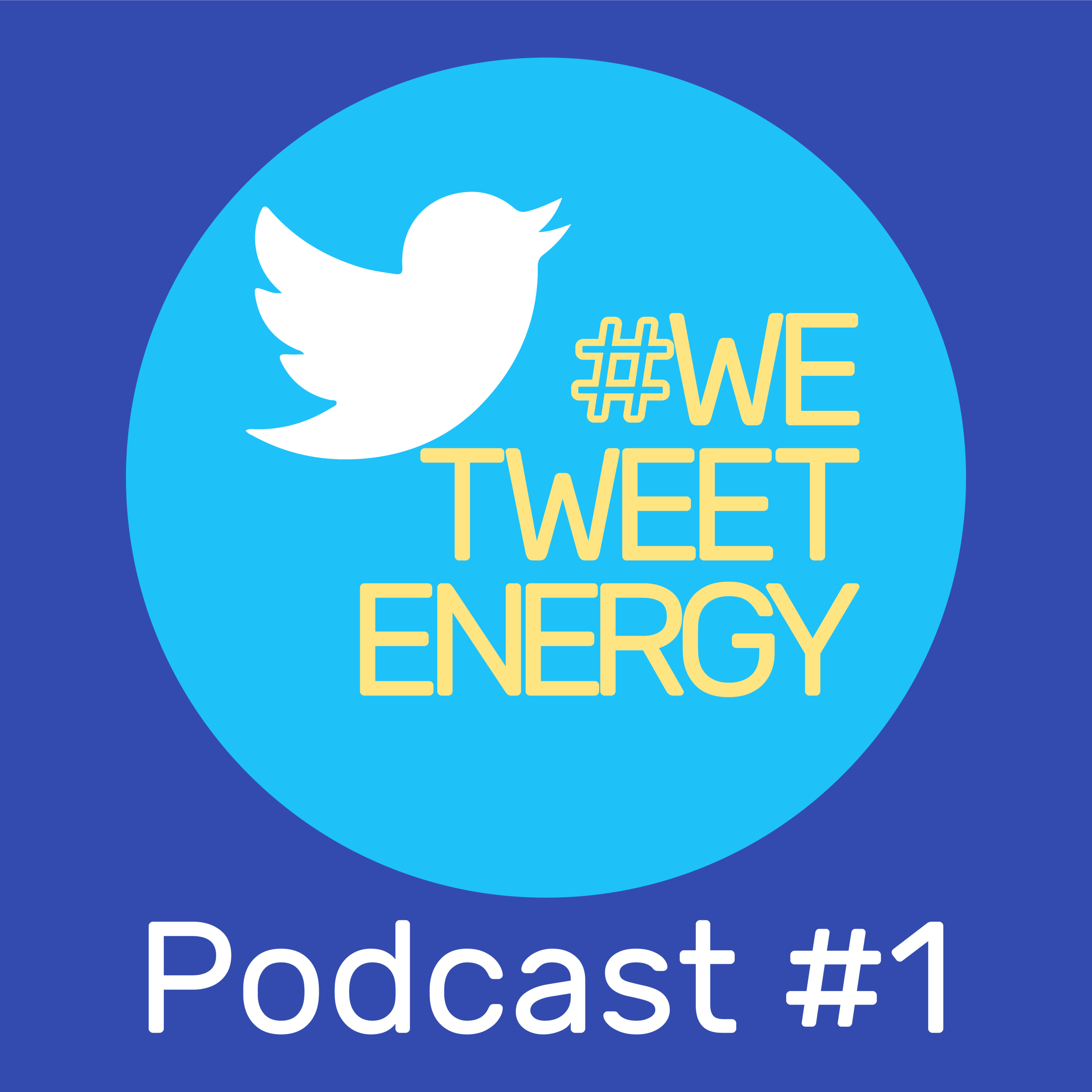 #WeTweetEnergy – Podcast #1