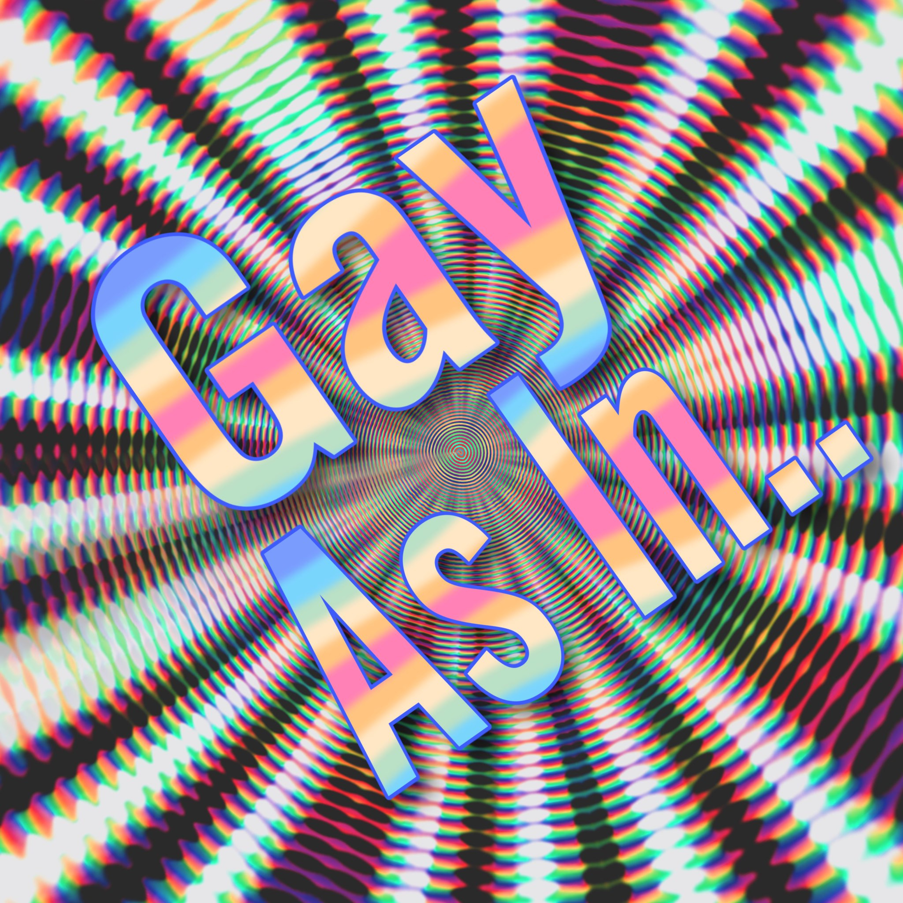 Gay As In...
