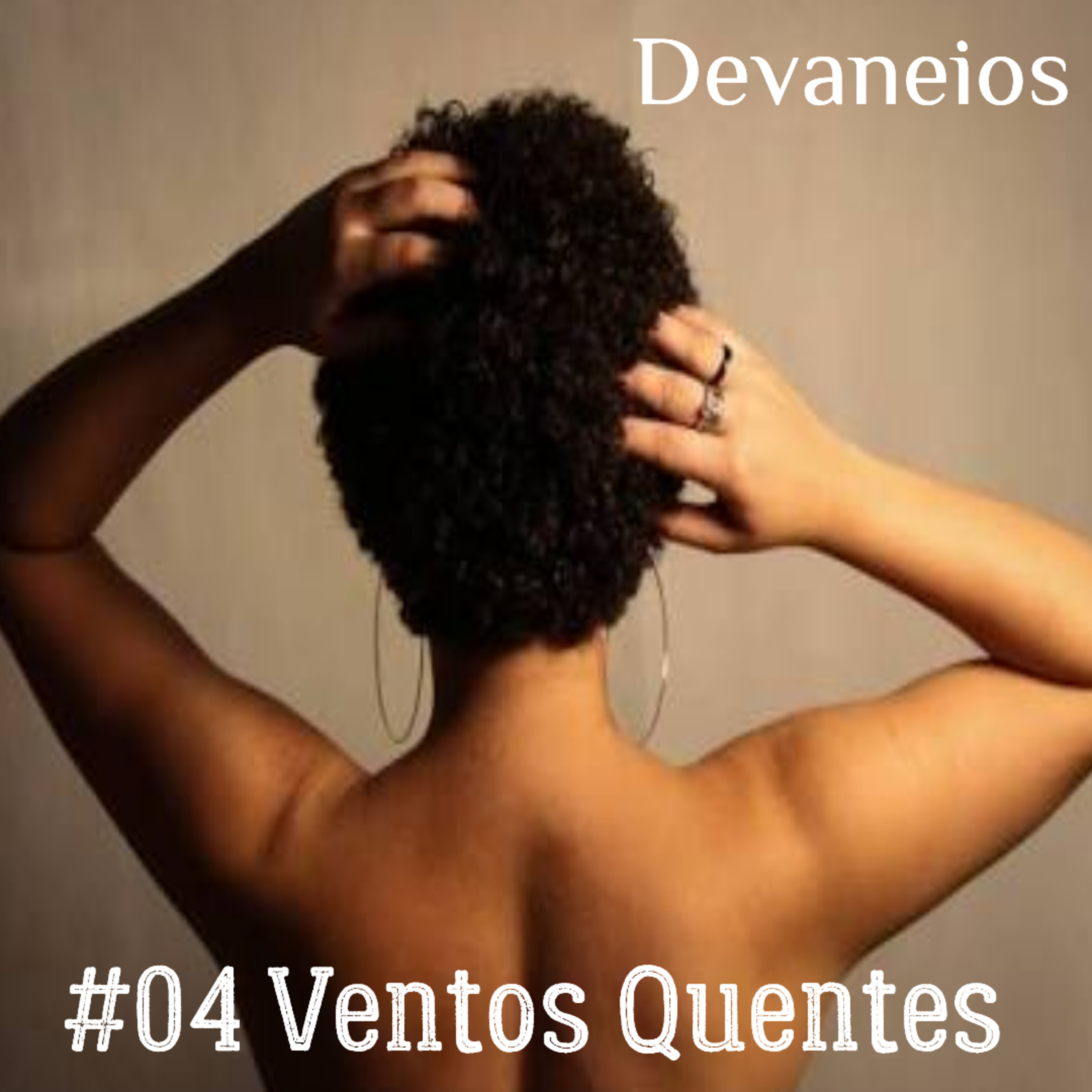 Devaneios 004 Ventos Quentes episode artwork