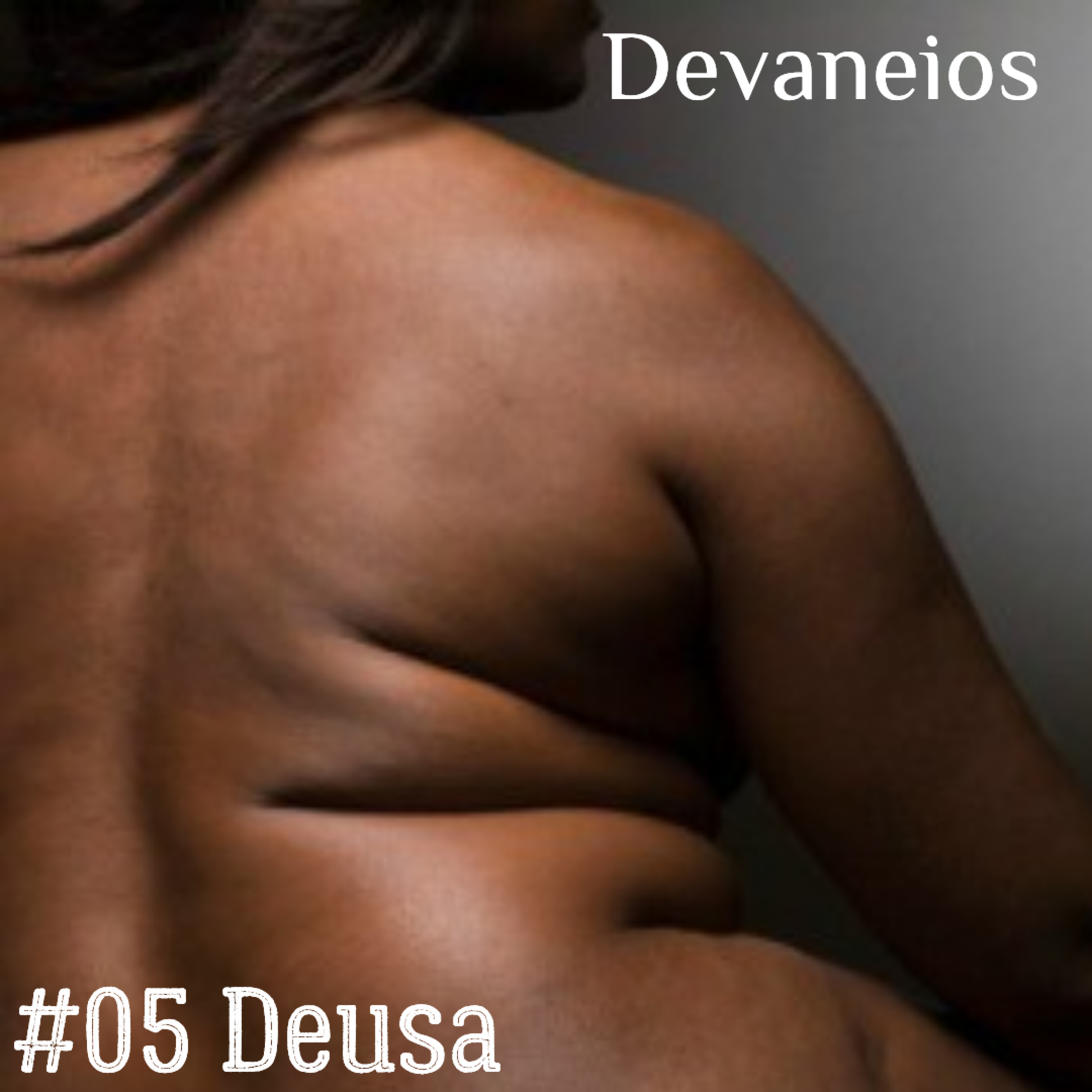 Devaneios 005 Deusa episode artwork