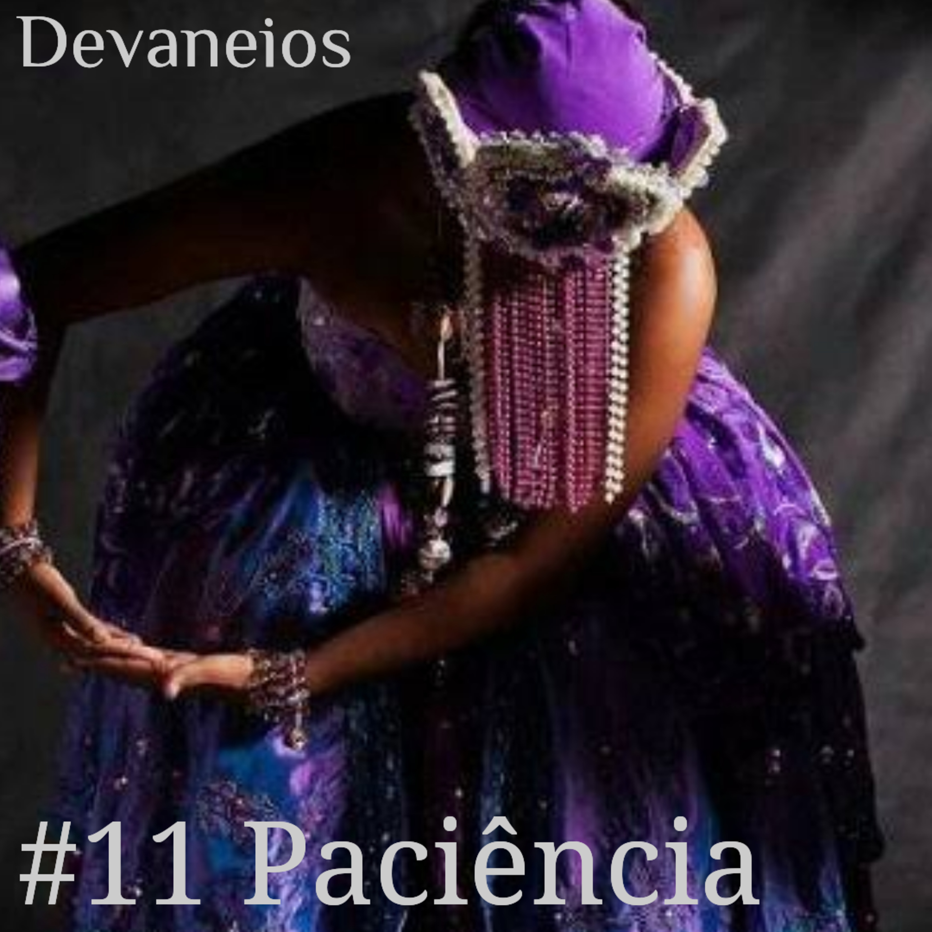 Devaneios 011 Paciência episode artwork