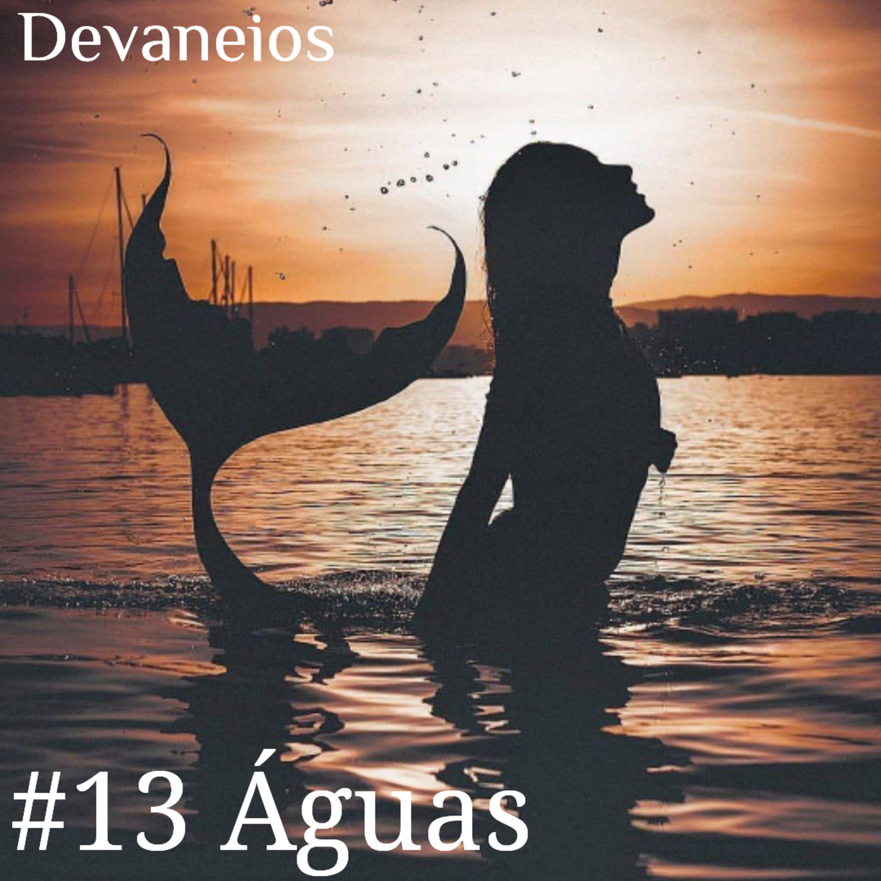 Devaneios 013 Águas episode artwork