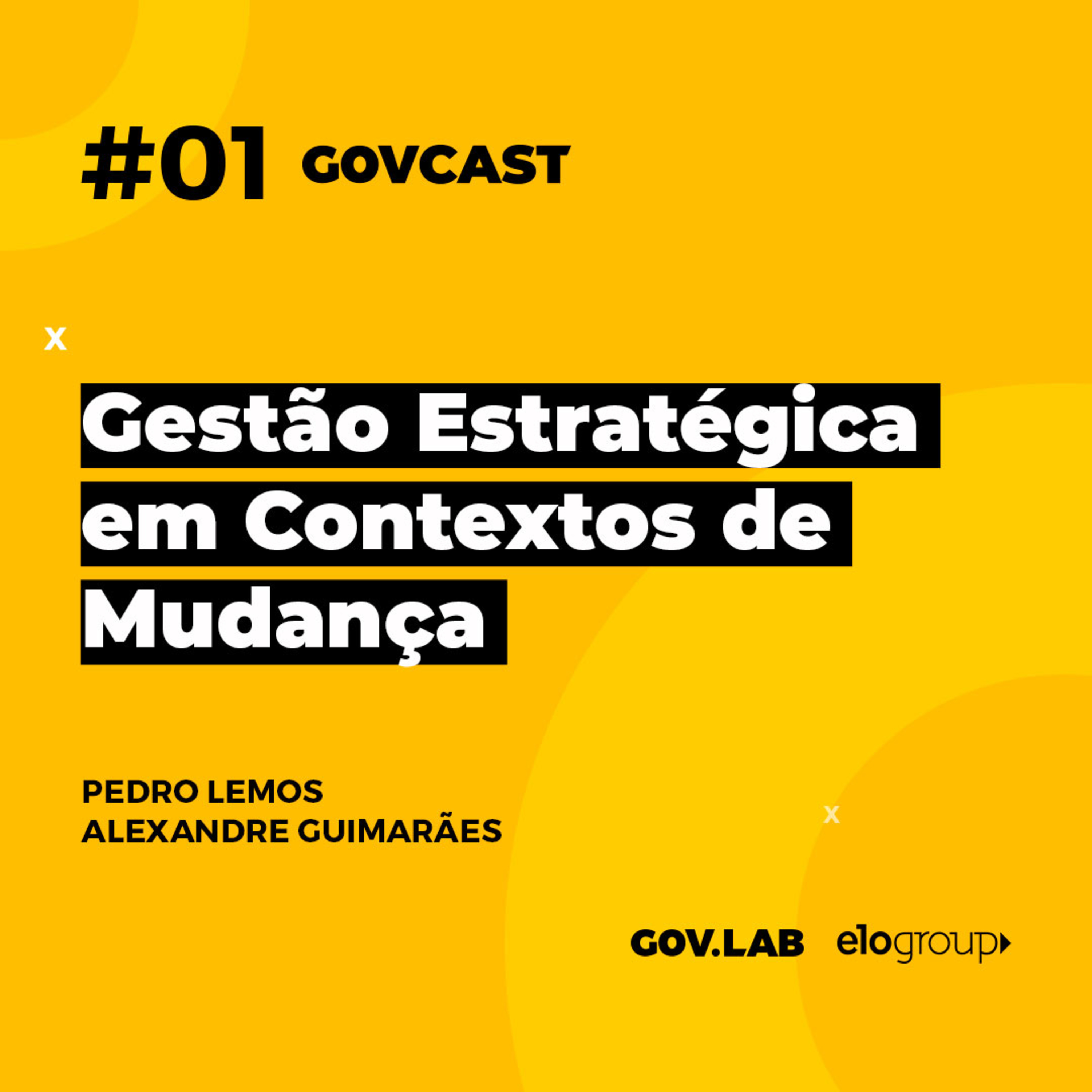 Govcast #01 - Gestão Estratégica em Contextos de Mudança episode artwork