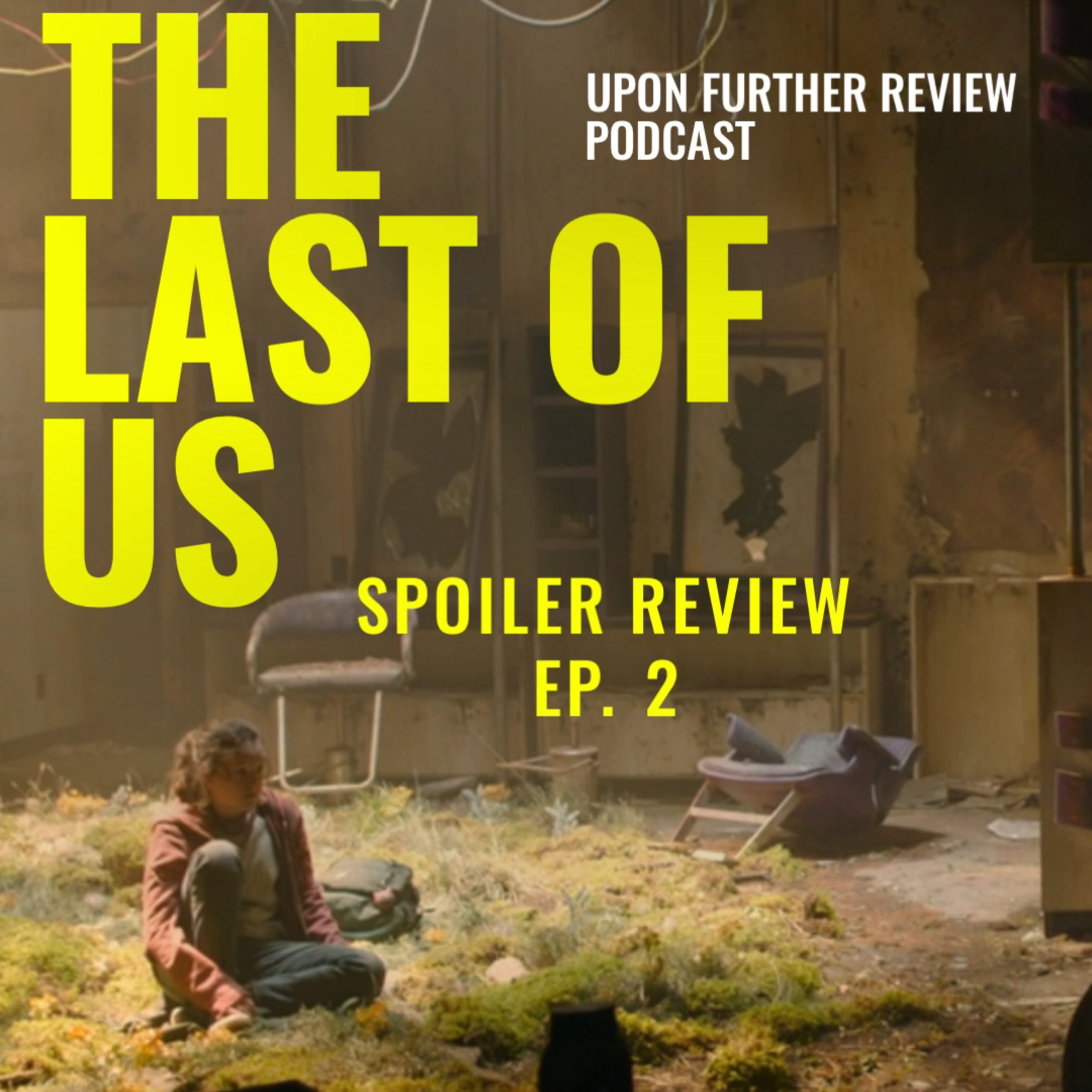 The Last of Us | Ep. 2: Infected | Spoiler Review episode artwork