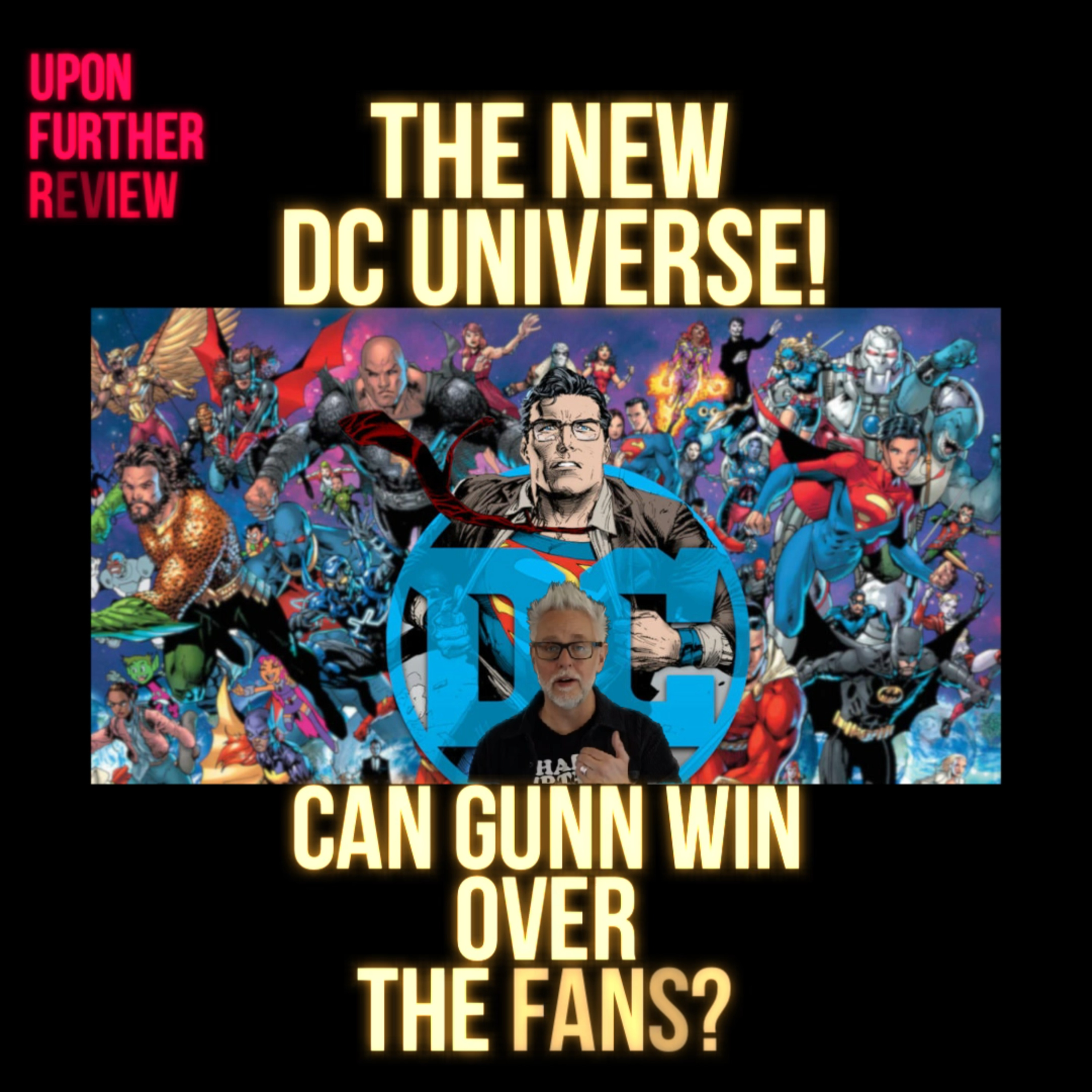 The NEW DCU: Can Gunn WIN OVER The FANS? | UPON FURTHER REVIEW PODCAST episode artwork