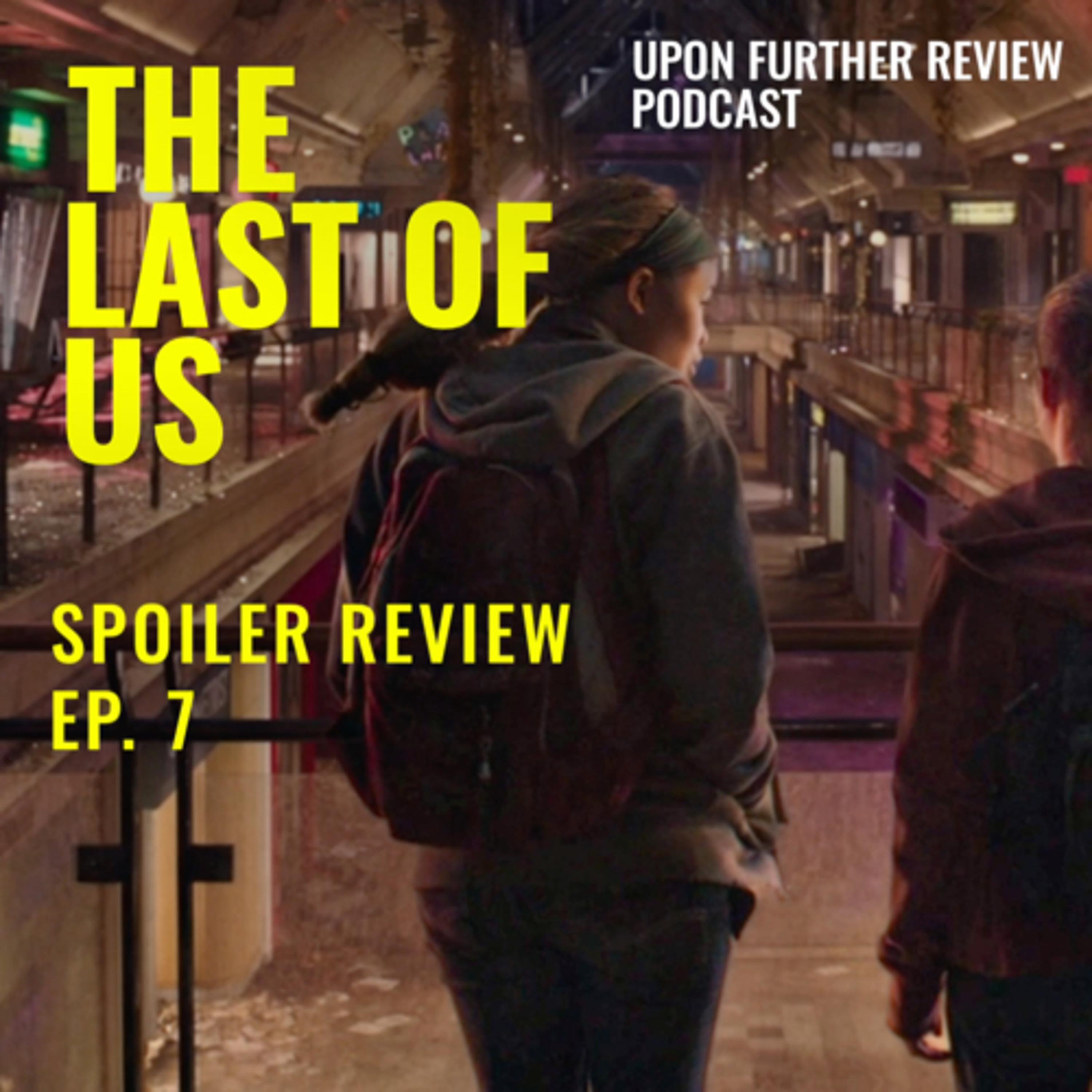 The Last of Us | Ep. 7: Left Behind | Spoiler Review episode artwork