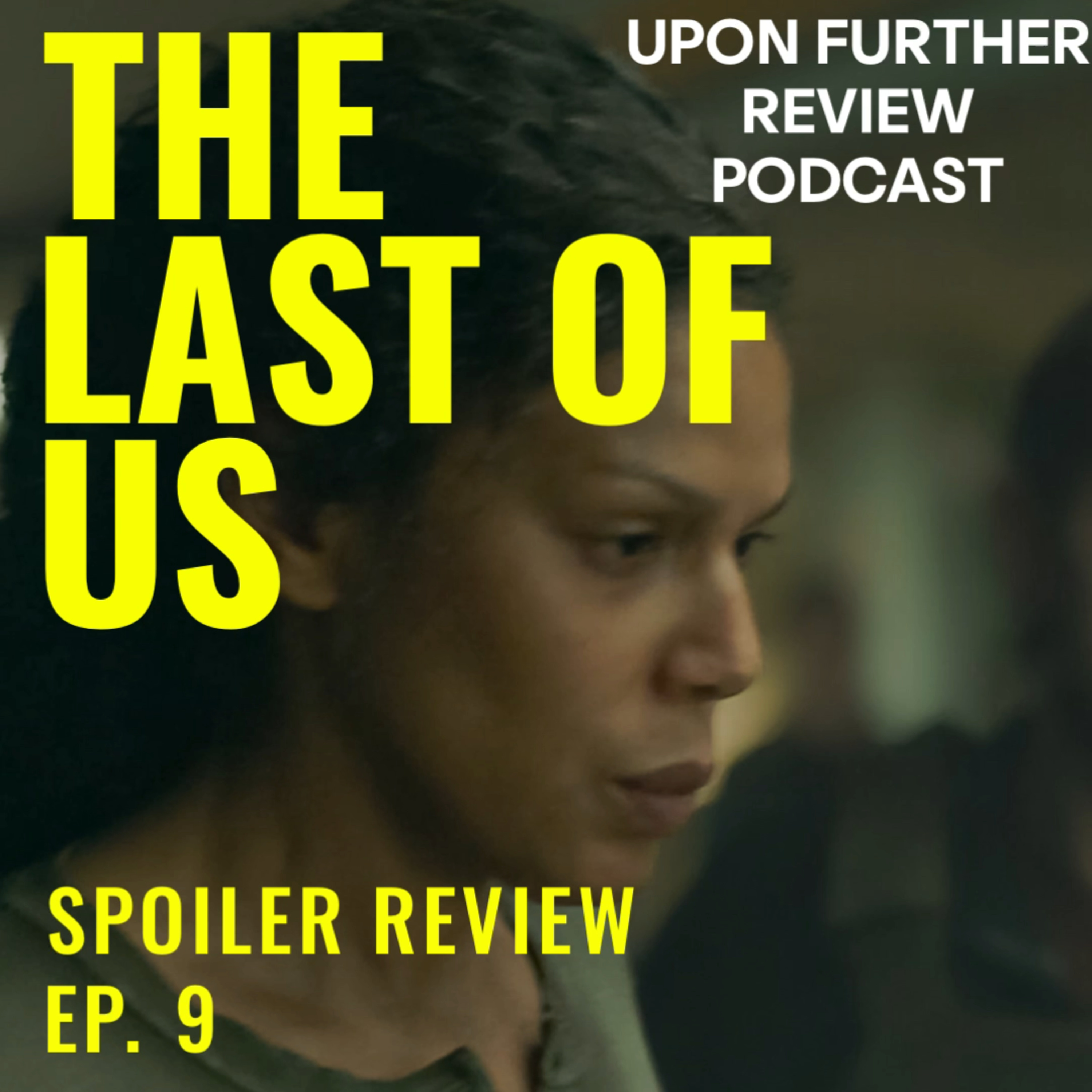 The Last of Us | Ep. 9: Look for the Light | Spoiler Review episode artwork