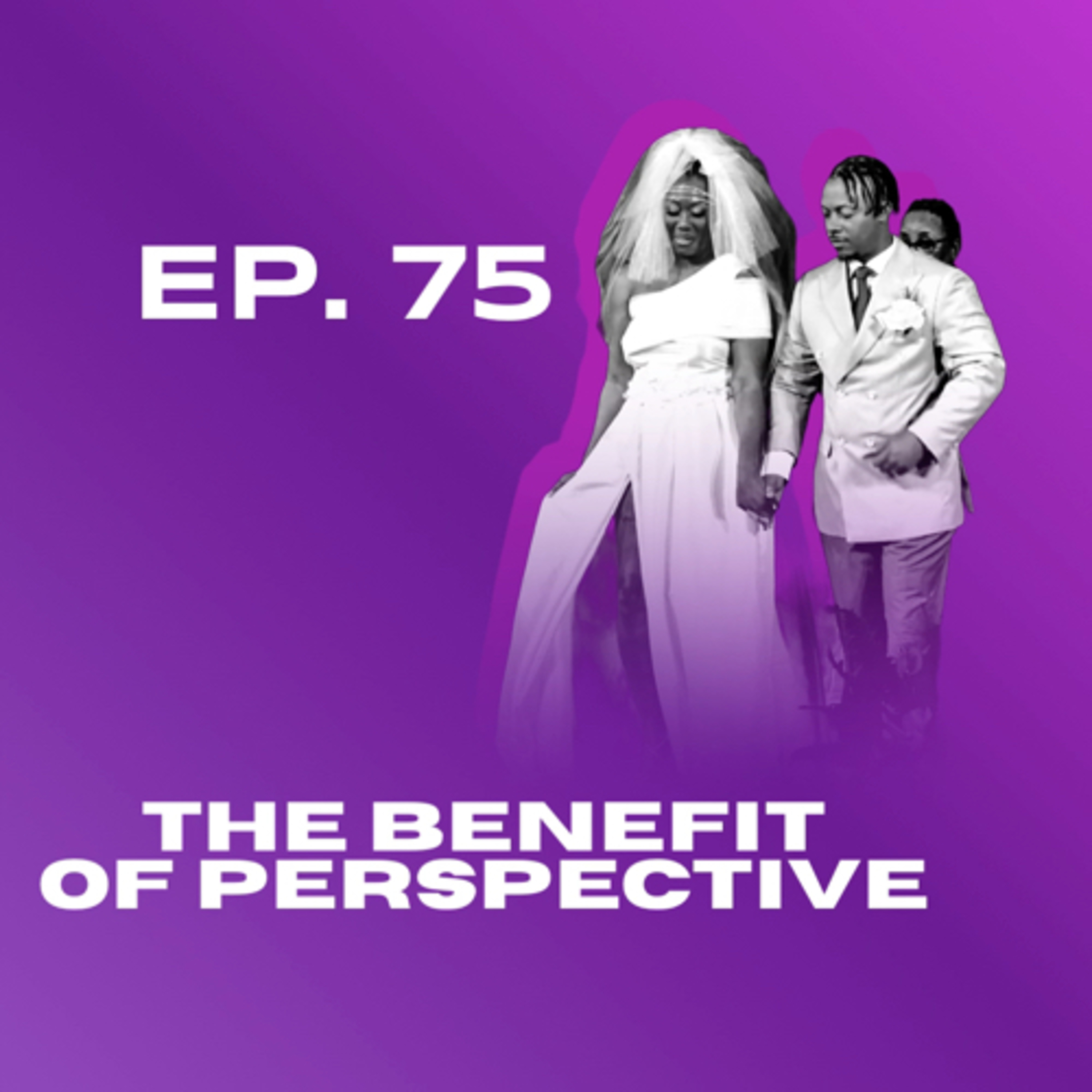Ep. 75 | The Benefit of Perspective | Hanging With the Joneses episode artwork