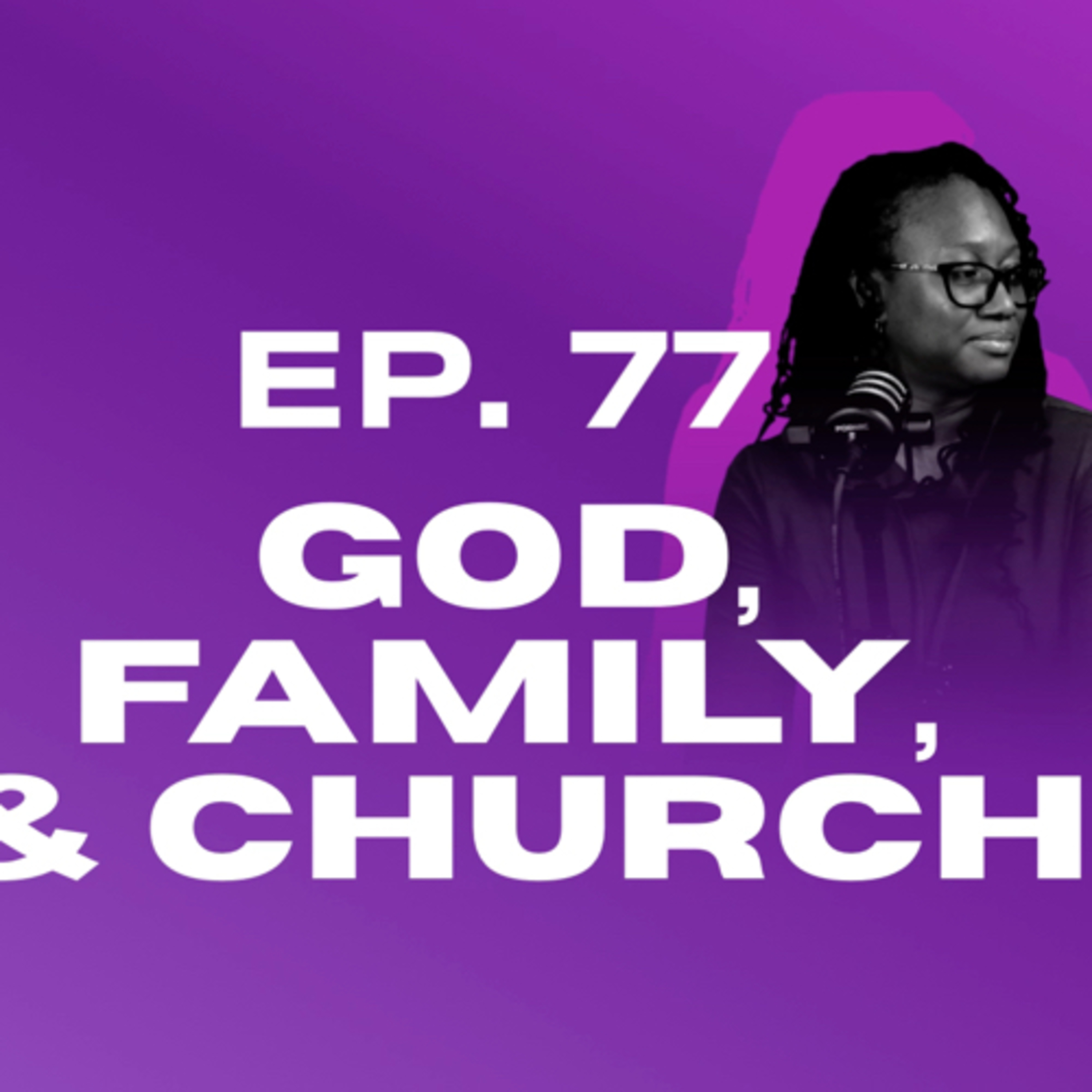 Ep. 77: God, Family, & Church | HWTJ episode artwork