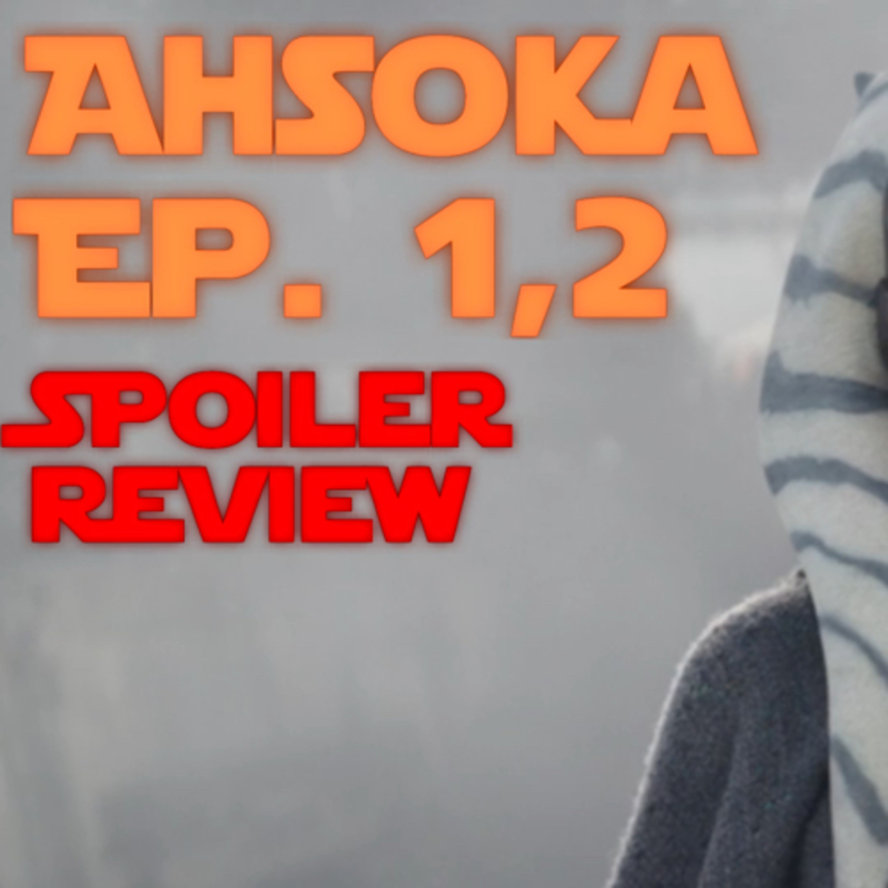Ahsoka Ep. 1&2 Spoiler Review episode artwork