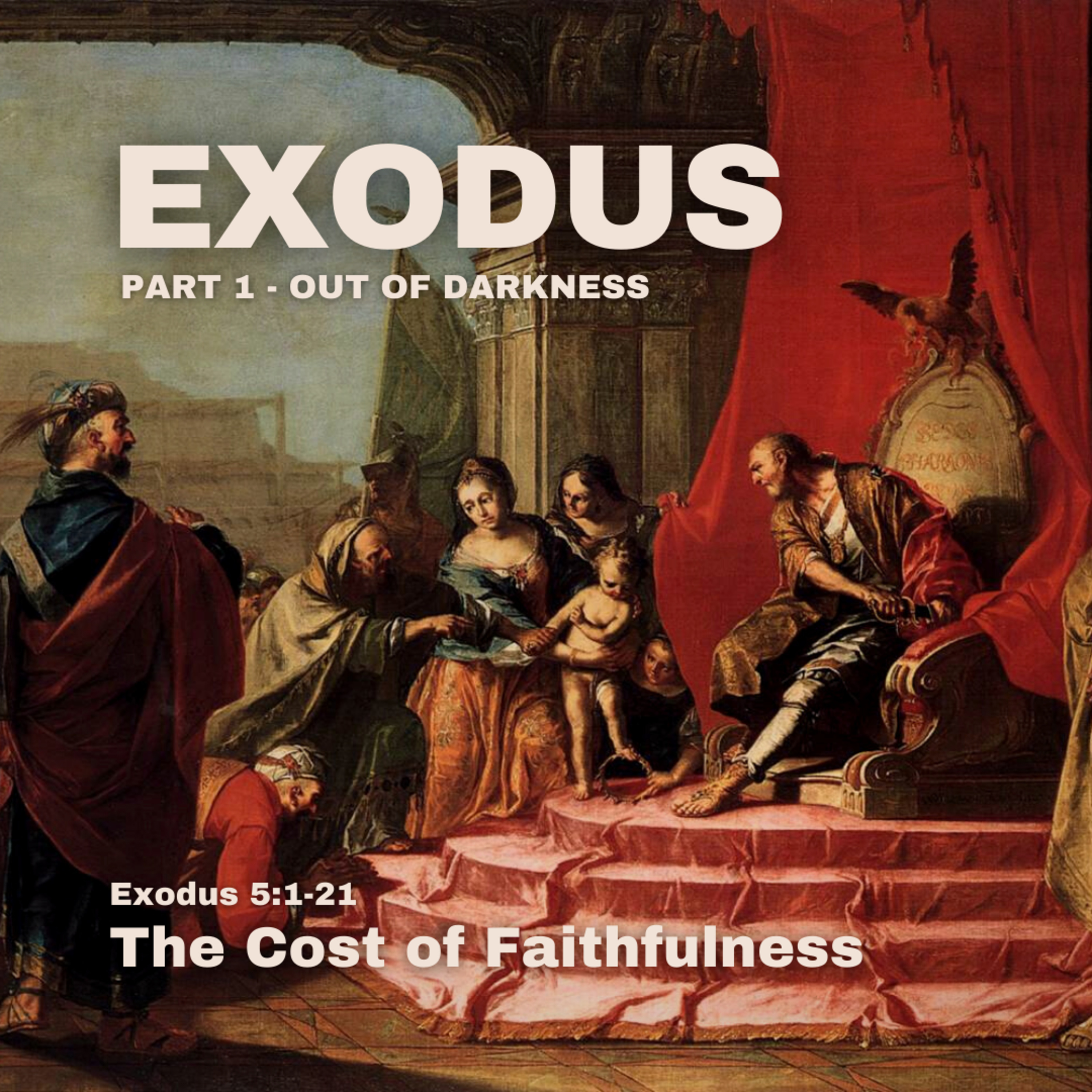 The Cost of Faithfulness - Exodus 5:1-21