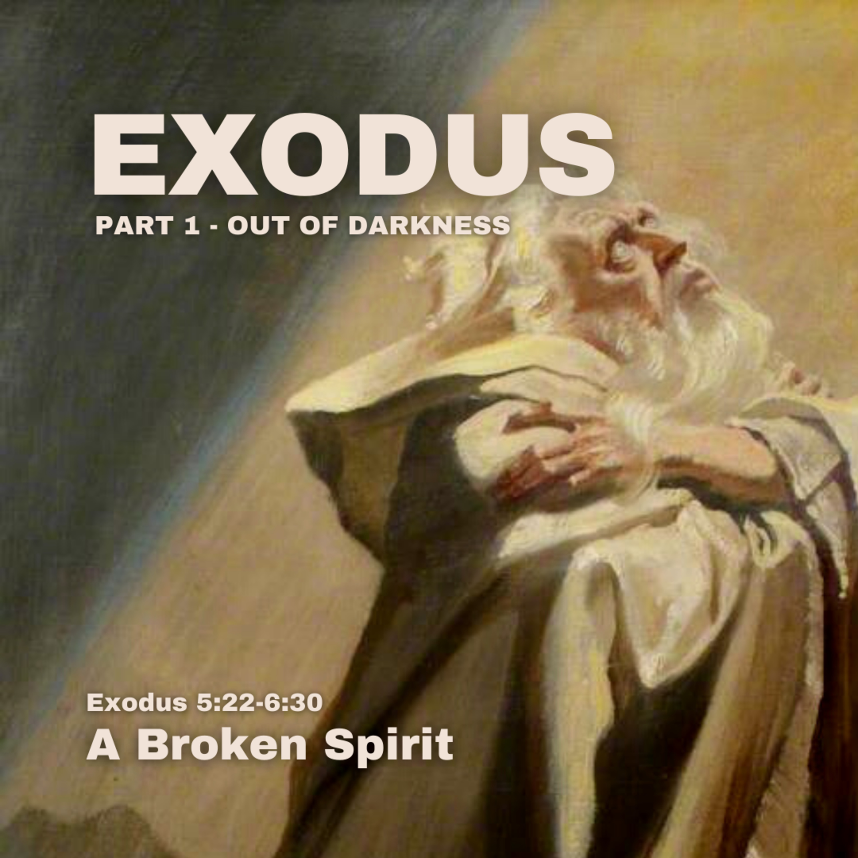 A Broken Spirit - Exodus 5:22-6:30 episode artwork