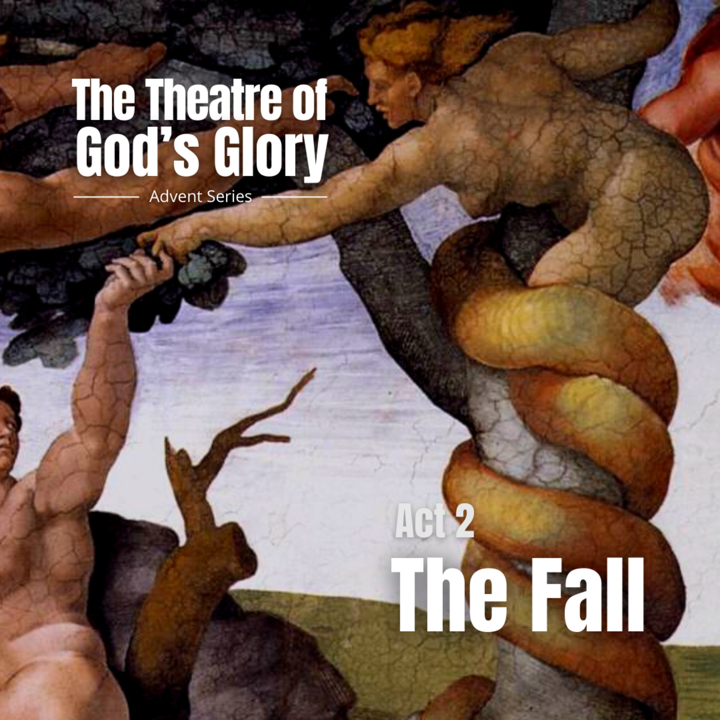 The Theatre of God's Glory - Act 2: The Fall episode artwork
