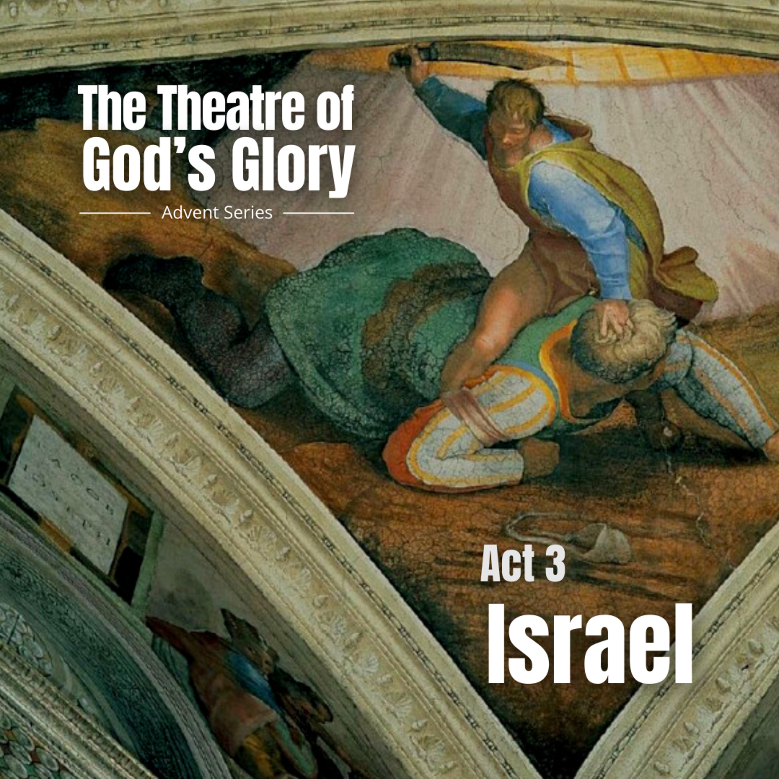 The Theatre of God's Glory - Act 3: Israel