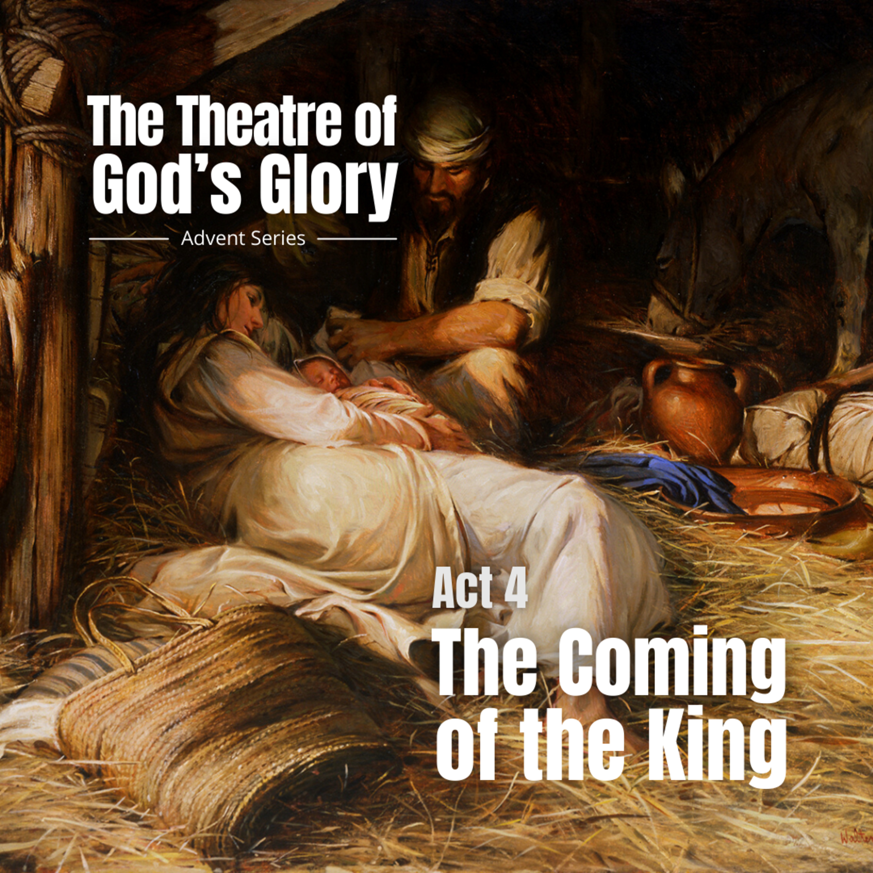 The Theatre of God's Glory - Act 4: The Coming of the King