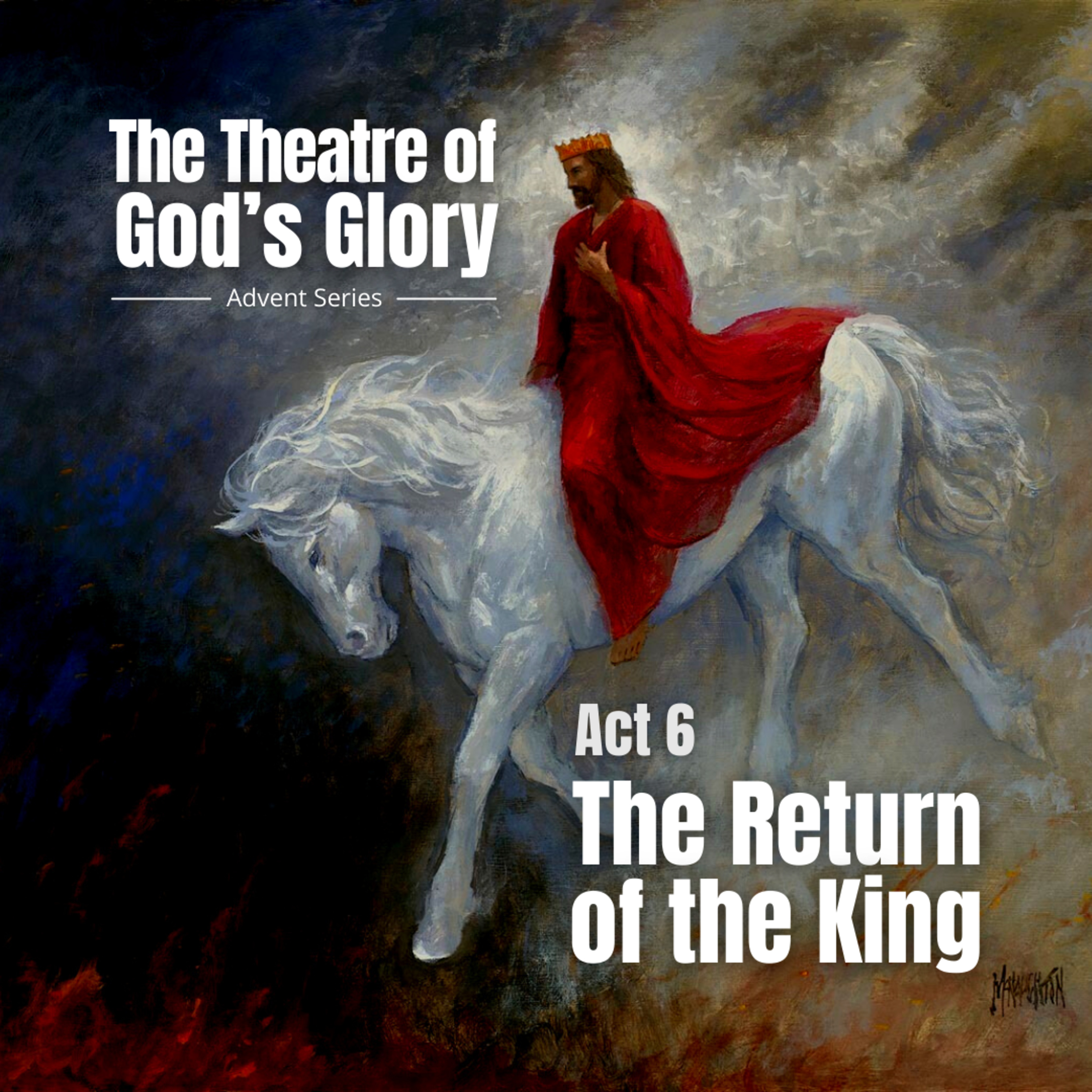 The Theatre of God's Glory - Act 6: The Return of the King