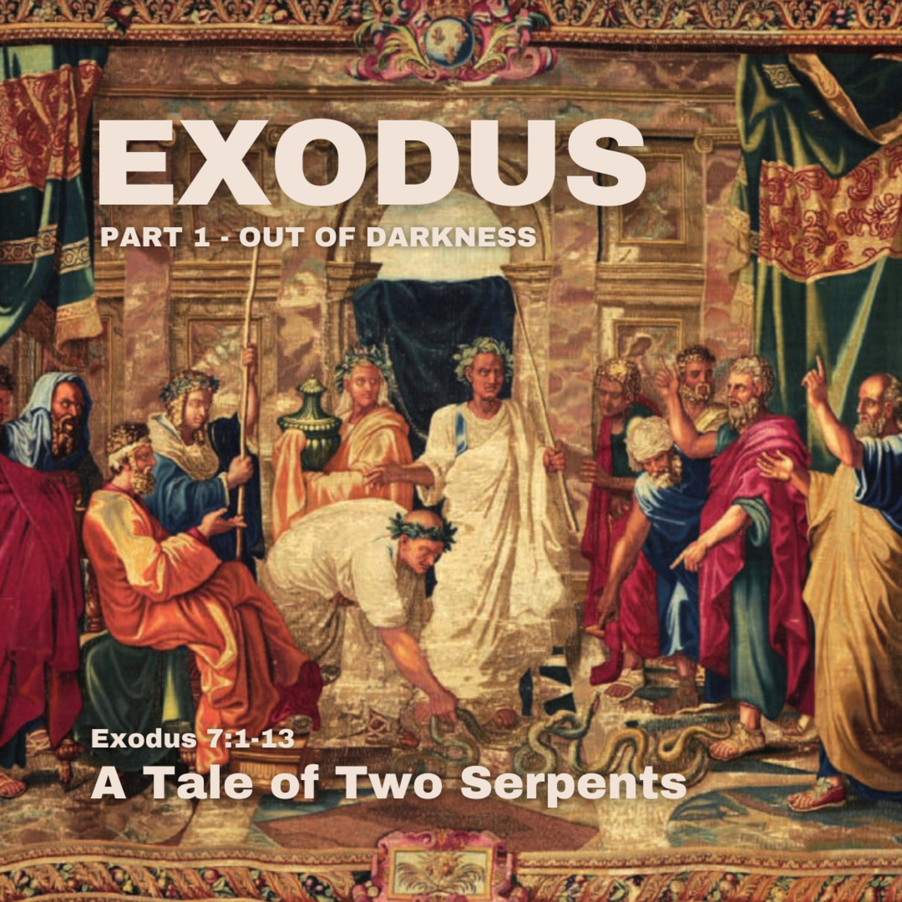 A Tale of Two Serpents - Exodus 7:1-13 episode artwork