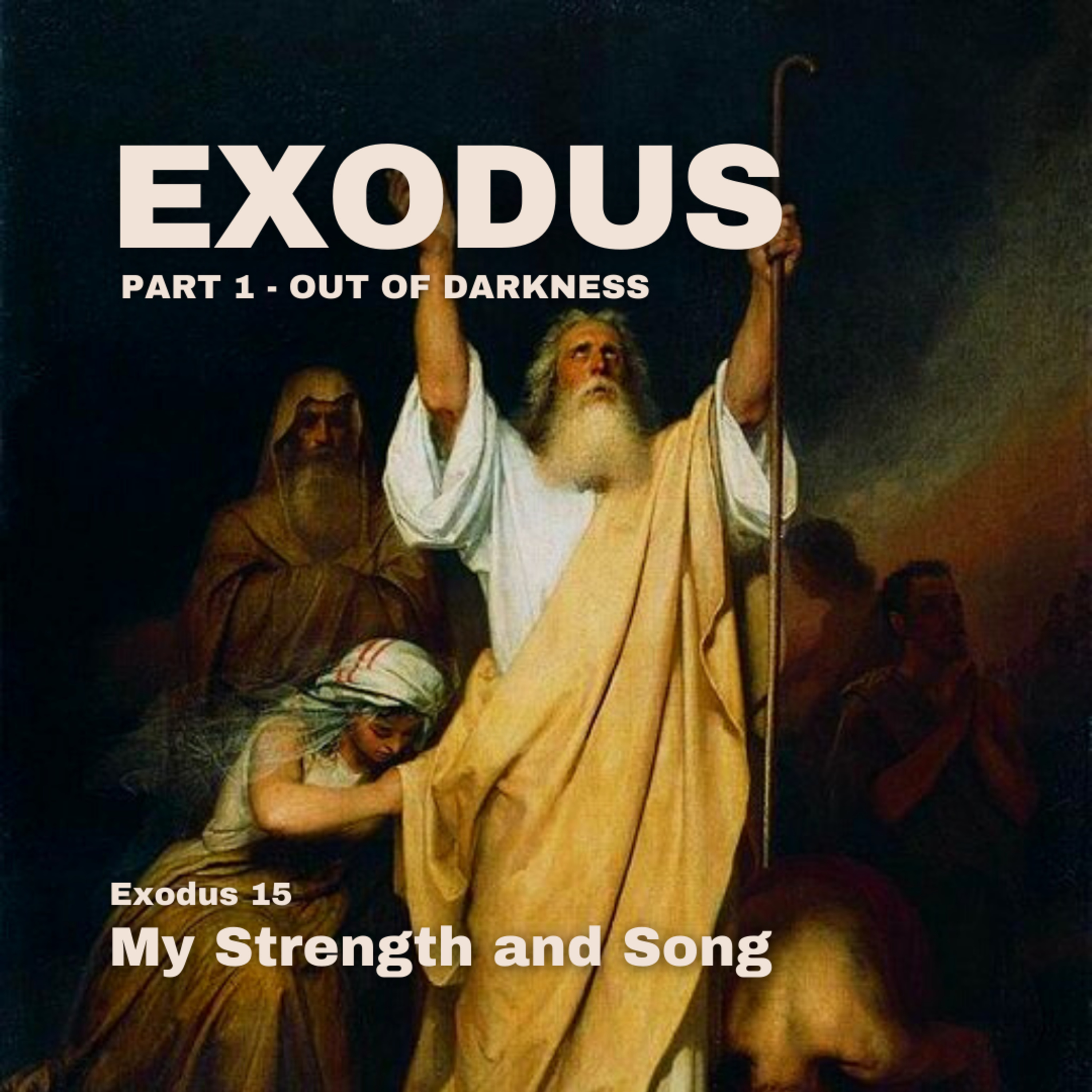 My Strength and Song - Exodus 15  episode artwork