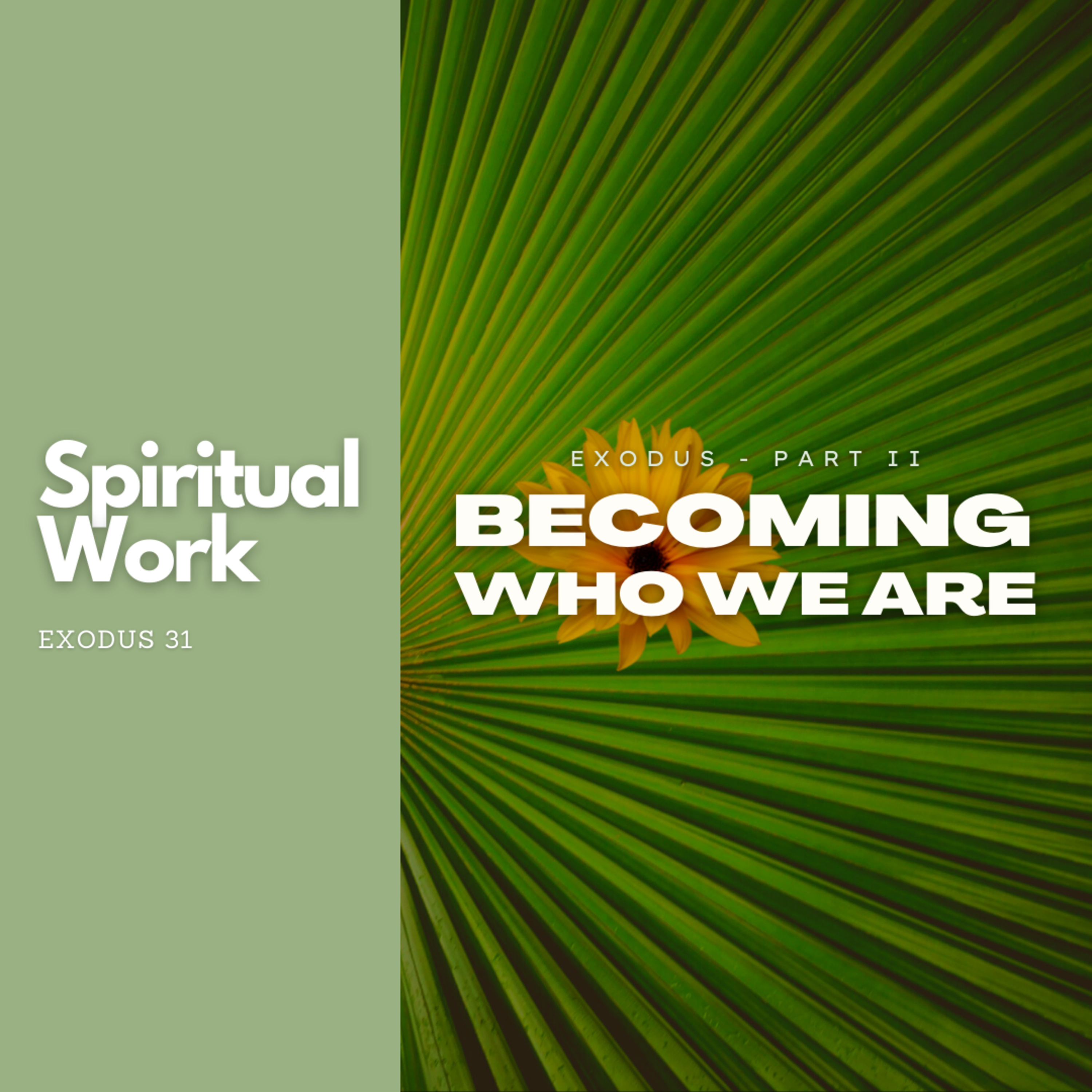 Spiritual Work - Exodus 31 episode artwork