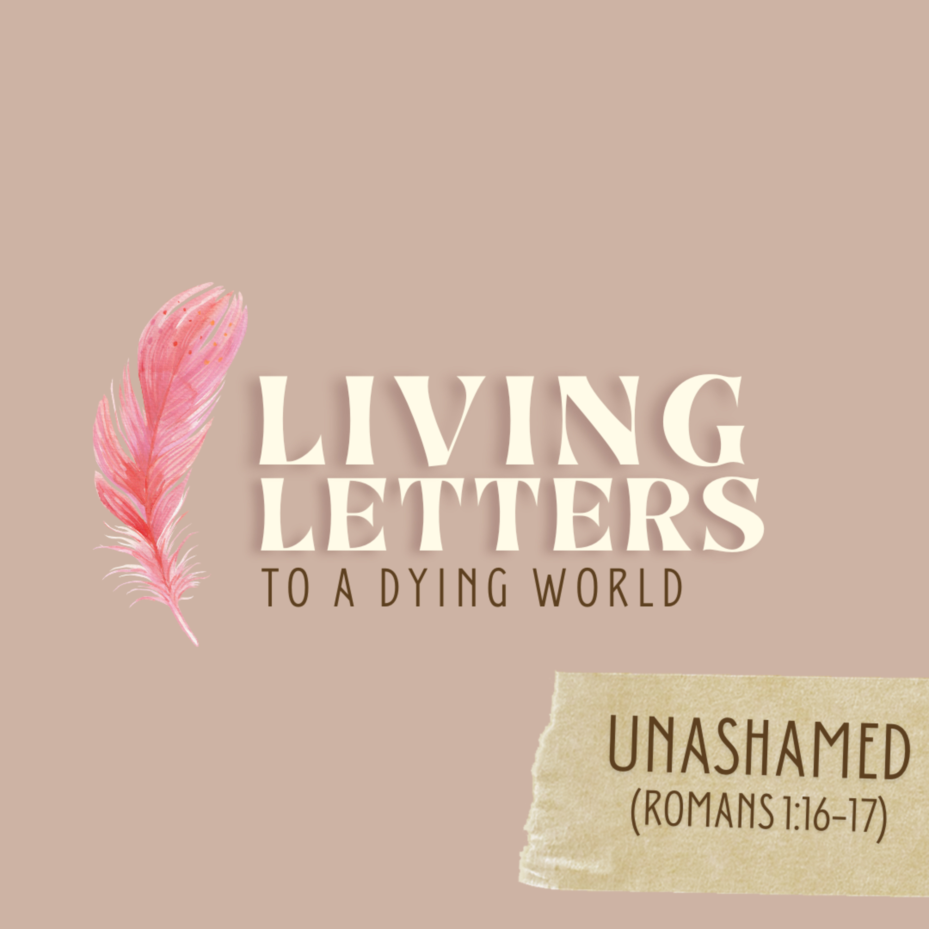 Unashamed - Romans 1:16-17 episode artwork