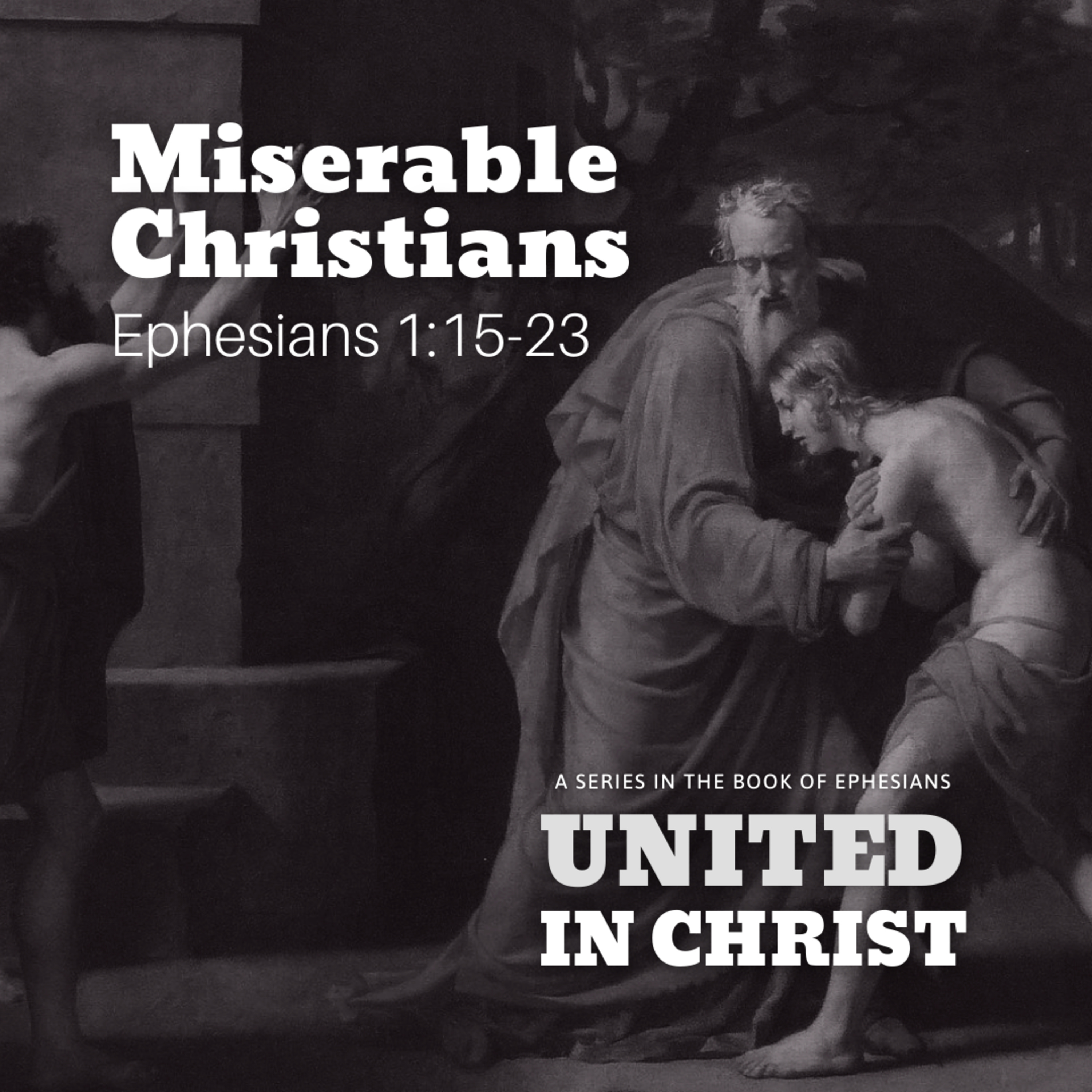 Miserable Christians - Ephesians 1:15-23