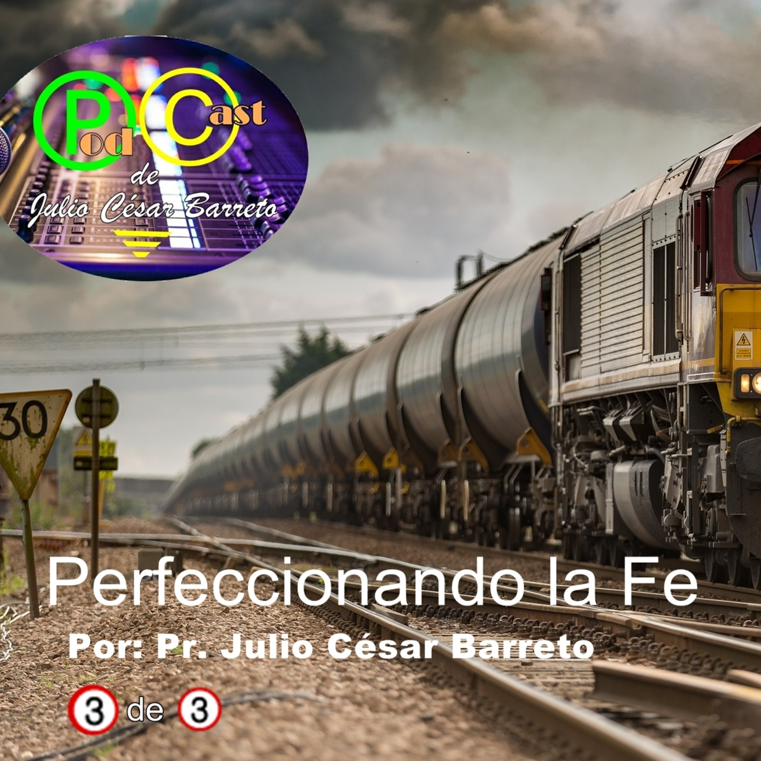 Perfeccionando la Fe - (3 de 3) - Pr. Julio César Barreto episode artwork