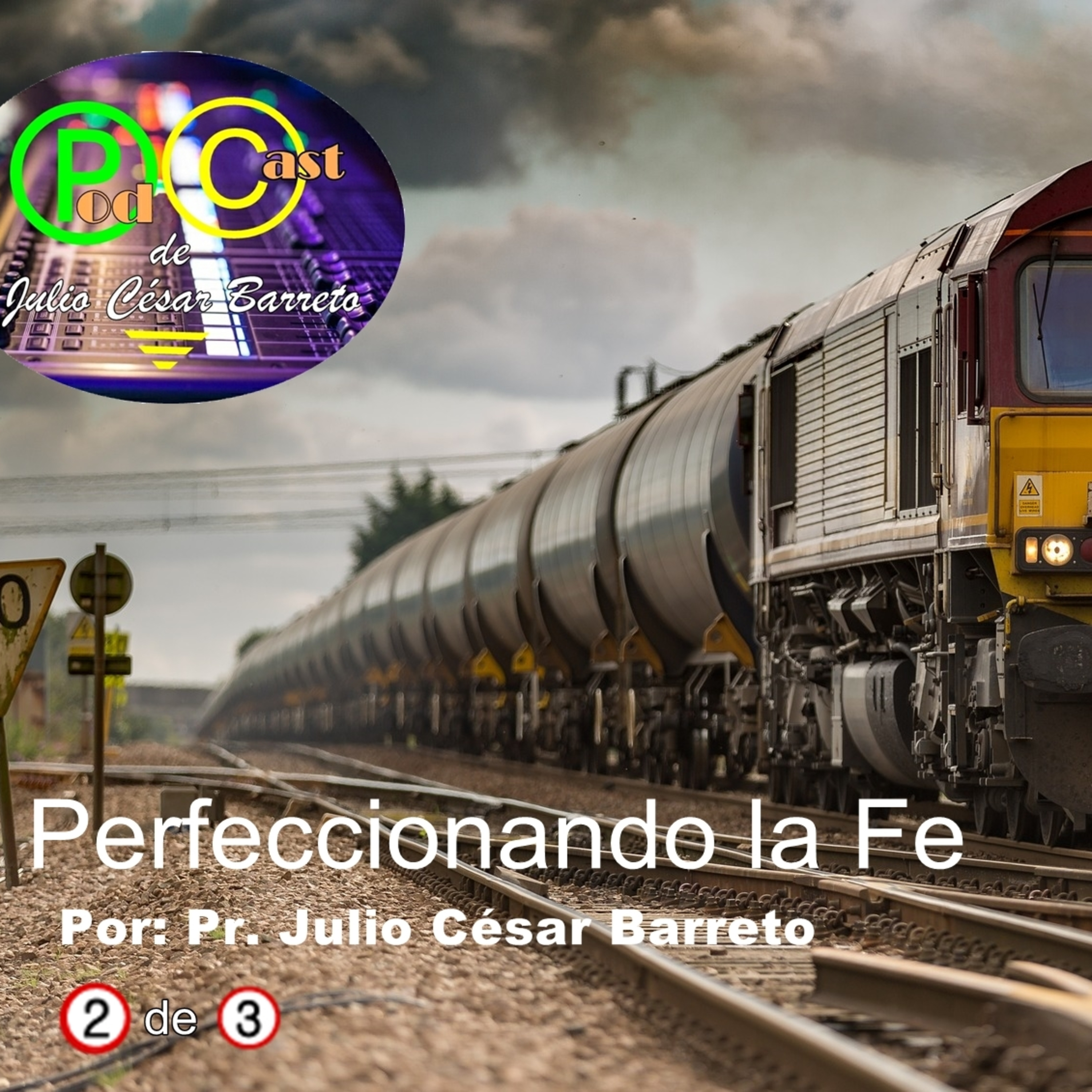 Perfeccionando la Fe - (2 de 3) - Pr. Julio César Barreto episode artwork