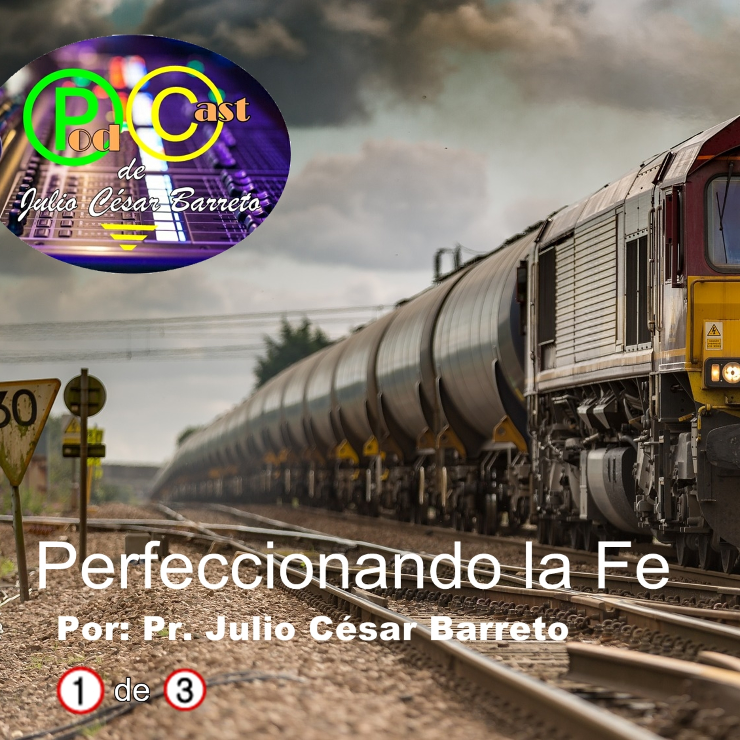 Perfeccionando la Fe - (1 de 3) - Pr. Julio César Barreto episode artwork