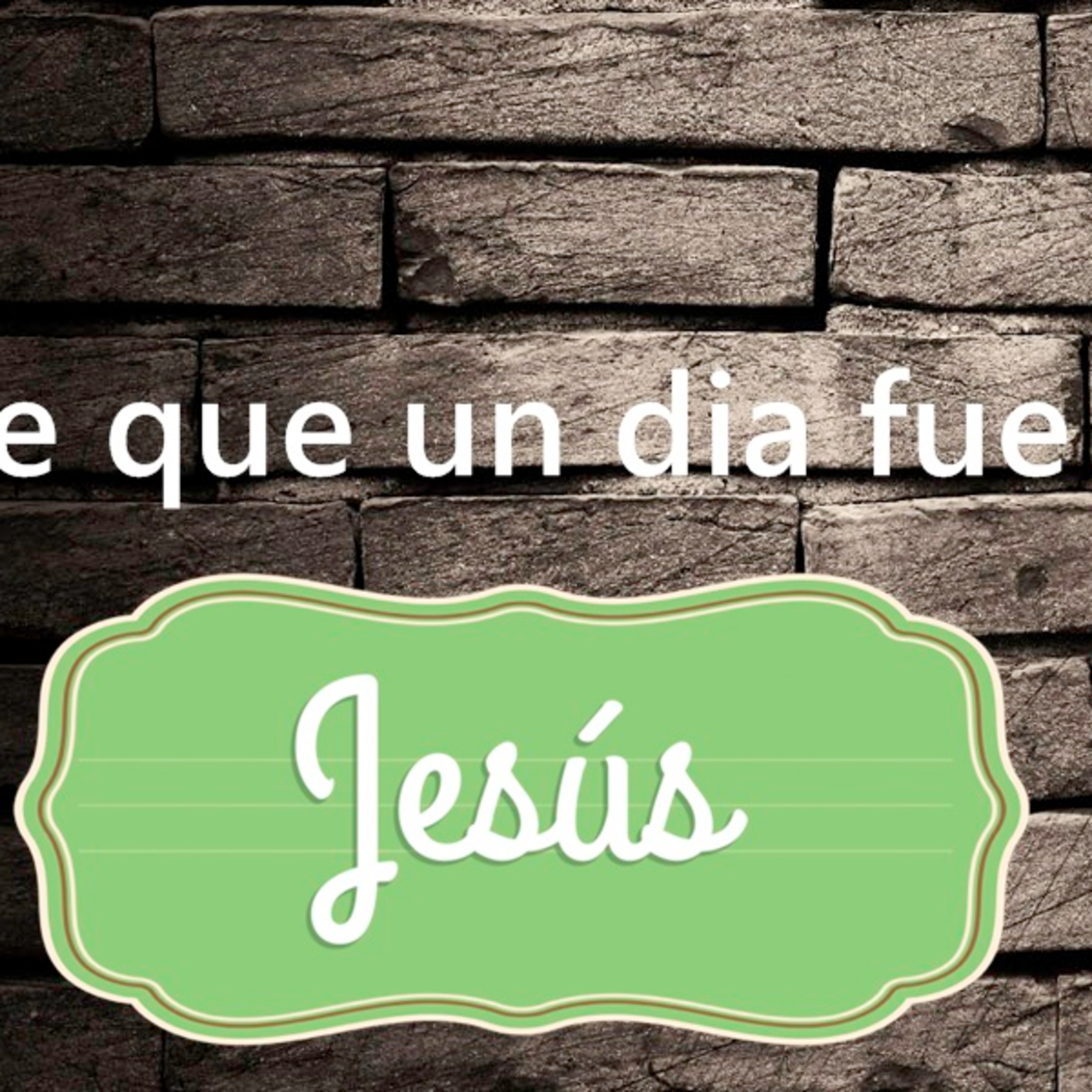 ¿Quién eres? Soy un hombre que un día fue encontrado por "Jesús" - Podcast #17 episode artwork