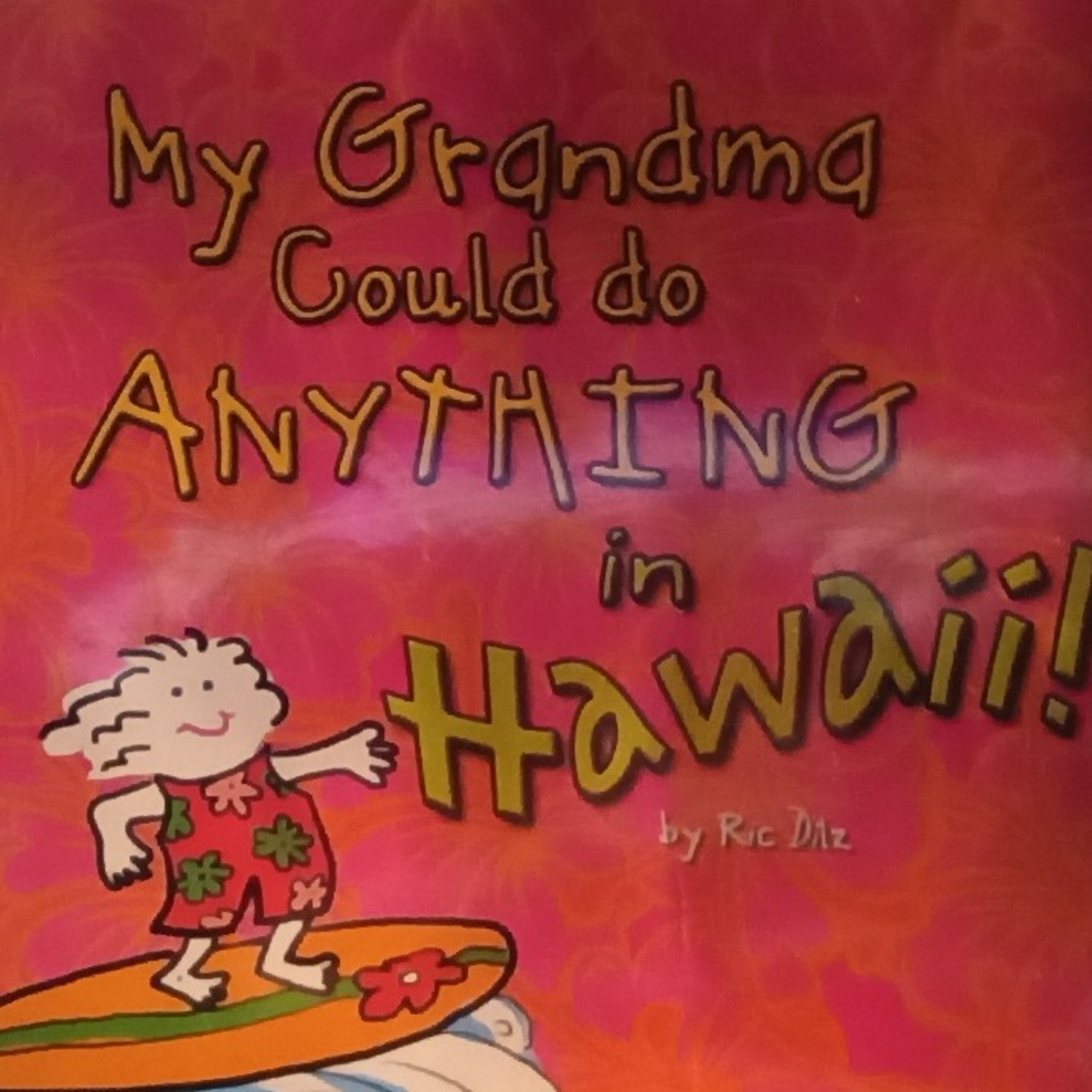 Storytime for Kids: My Grandma Could Do Anything In Hawaii By: Rick Dilz episode artwork