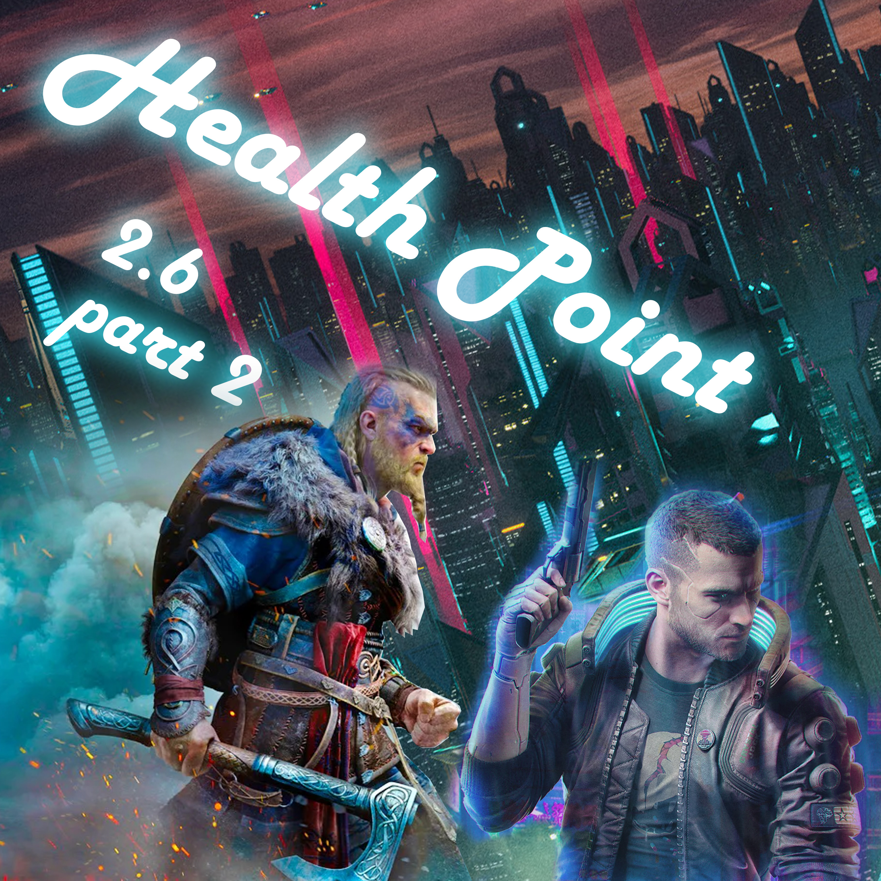 Health Point - 2.6p2. Night City Wire 4 и Assasin's Creed Valhalla episode artwork