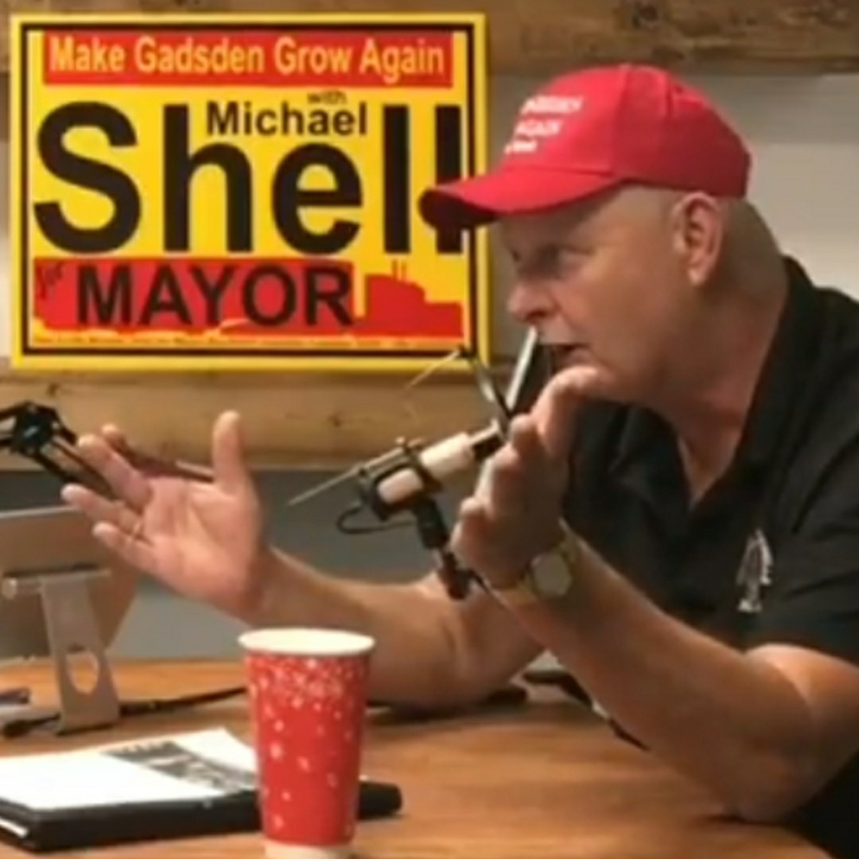 Michael Shell\'s Podcast ▪ 256-Gadsden ▪ Make Gadsden Grow Again #MGGA