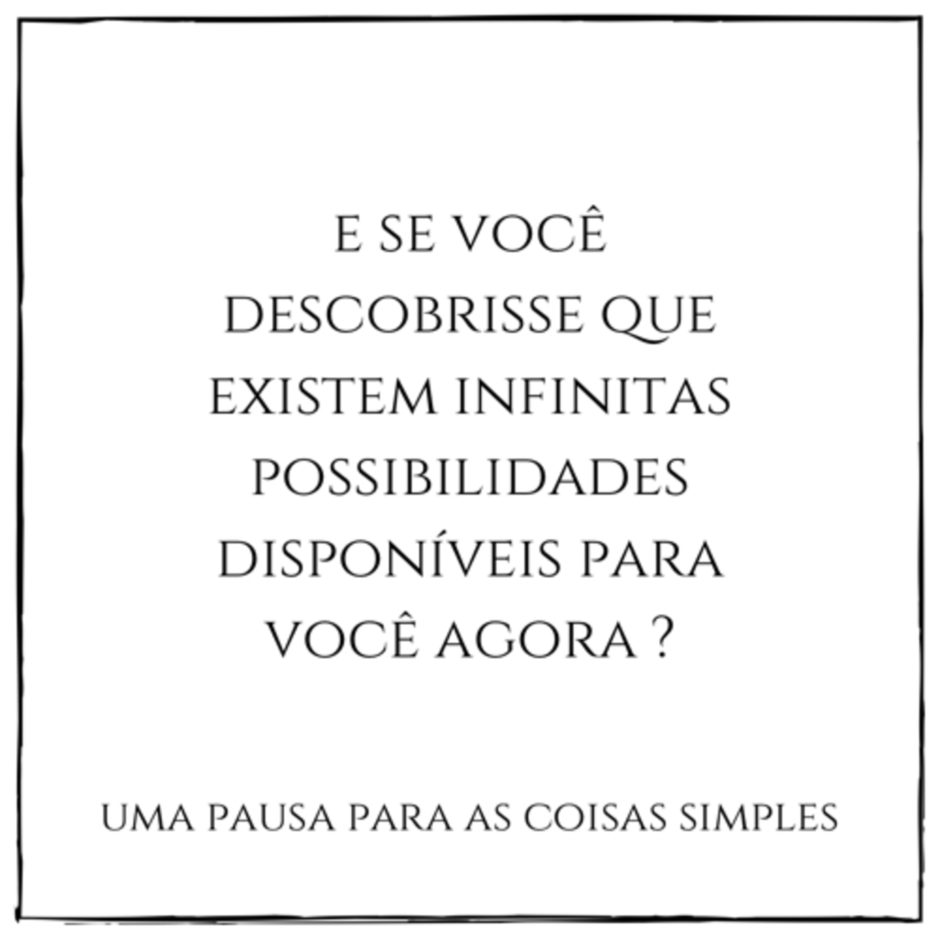 E se você descobrisse que existem infinitas possibilidades disponíveis para você agora? episode artwork