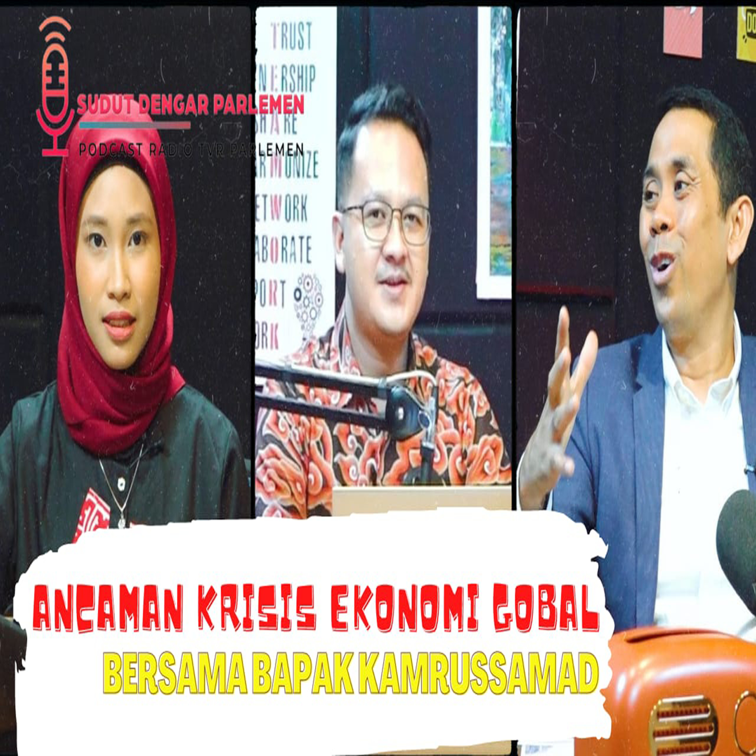 ANCAMAN KRISIS EKONOMI GLOBAL ,BERSAMA BAPAK KAMRUSSAMAD episode artwork