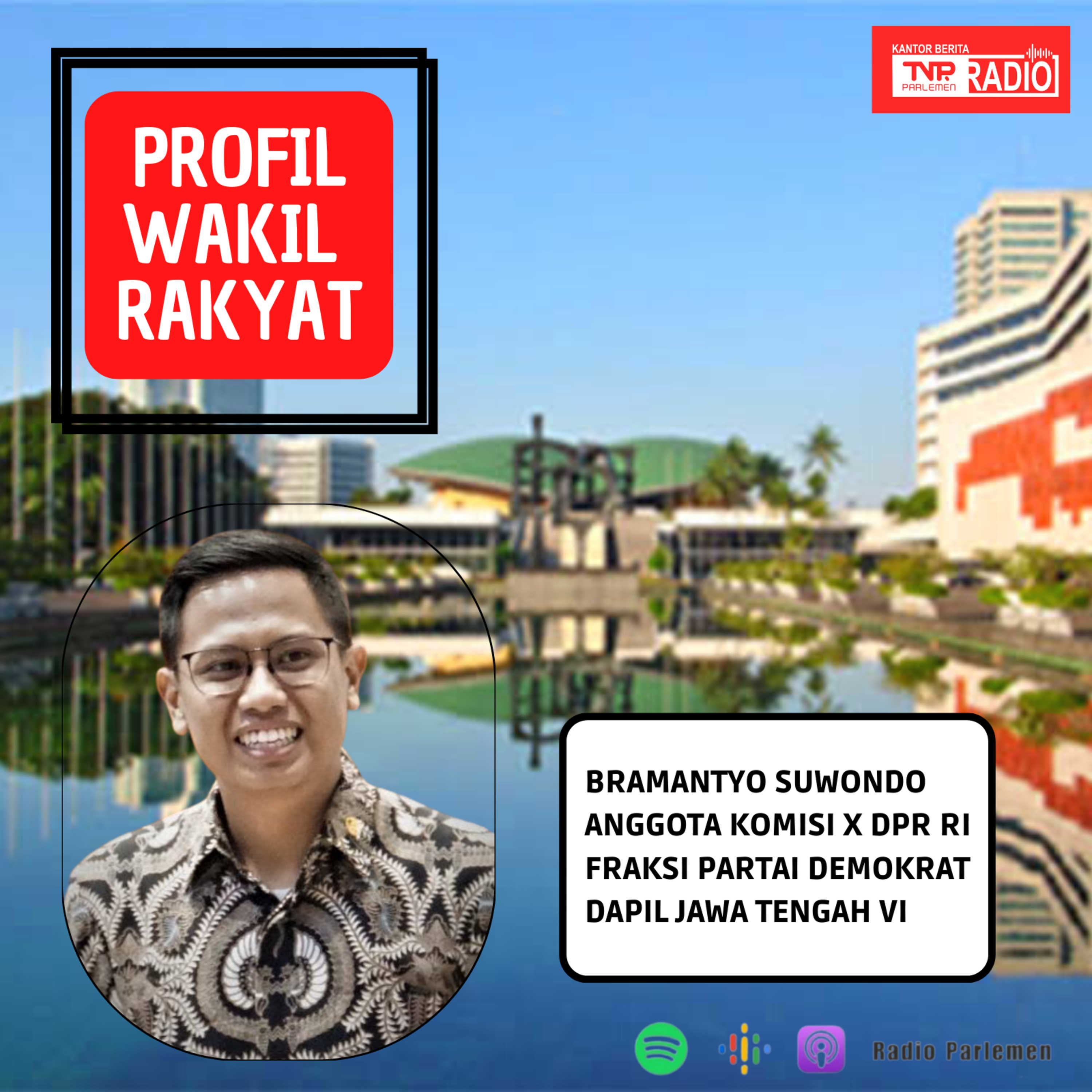 PROFIL ANGGOTA DPR RI - BRAMANTYO SUWONDO episode artwork