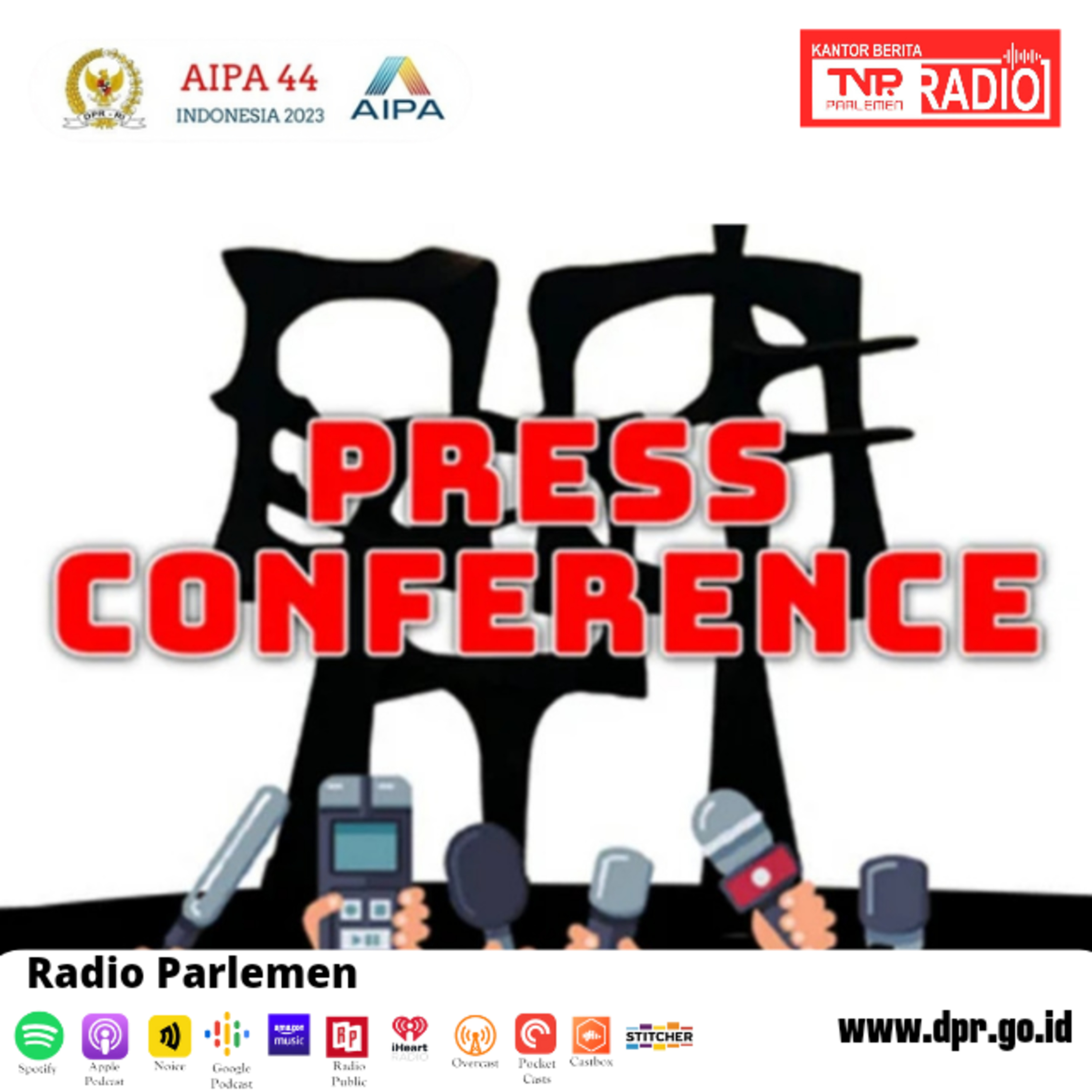 CLOSING CEREMONY THE 44th AIPA GENERAL ASSEMBLY - PRESS CONFERENCE episode artwork