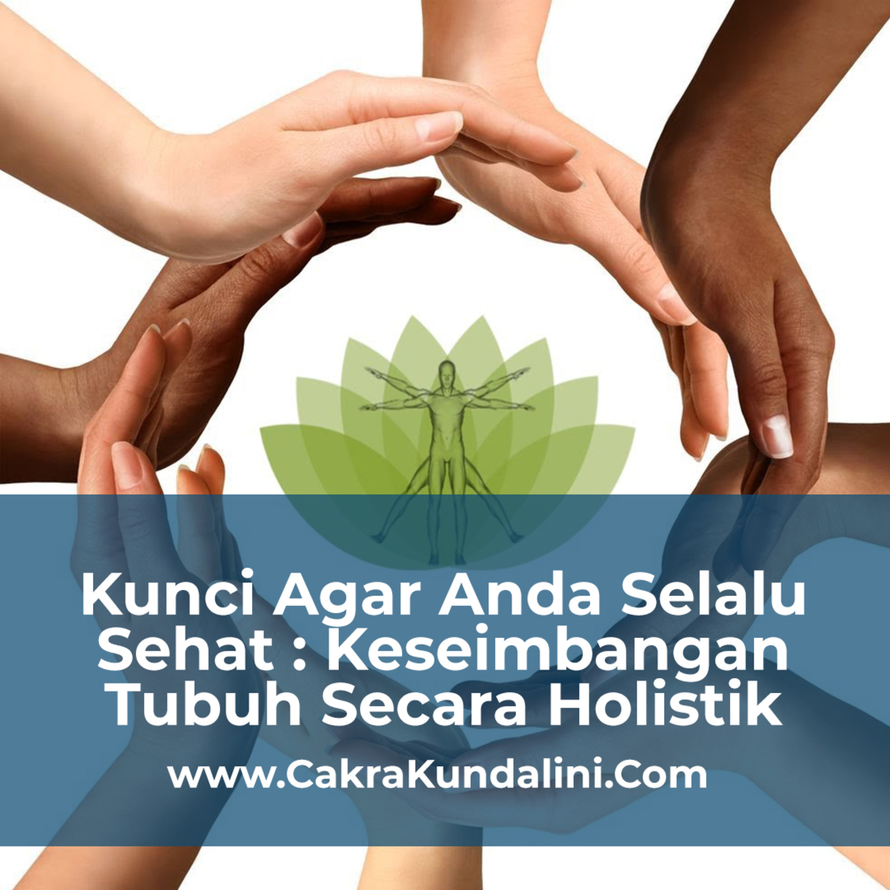 Kunci Agar Anda Selalu Sehat Adalah Keseimbangan Tubuh Secara Holistik