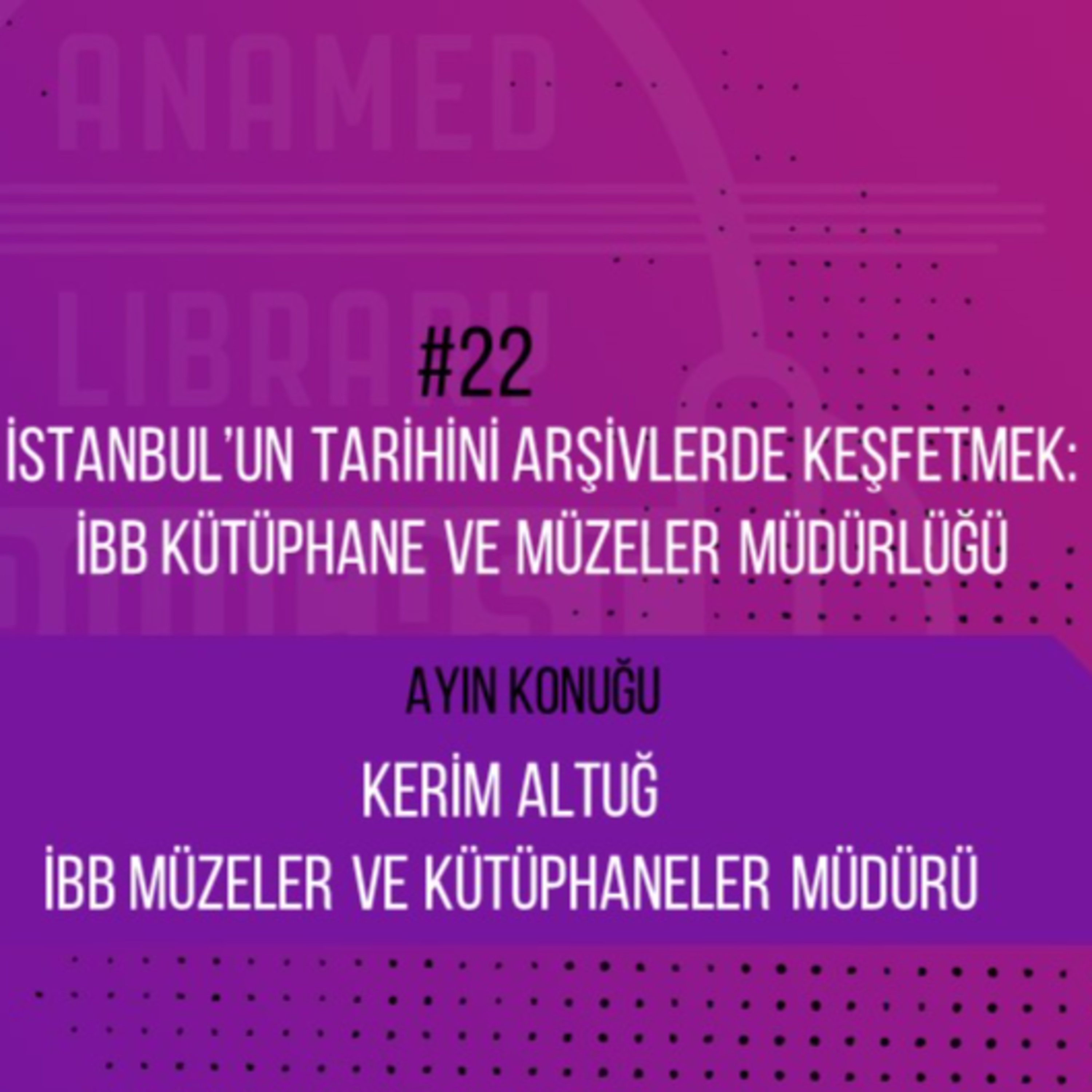 ANAMED Library Podcast: Burada Konuşmak Serbest