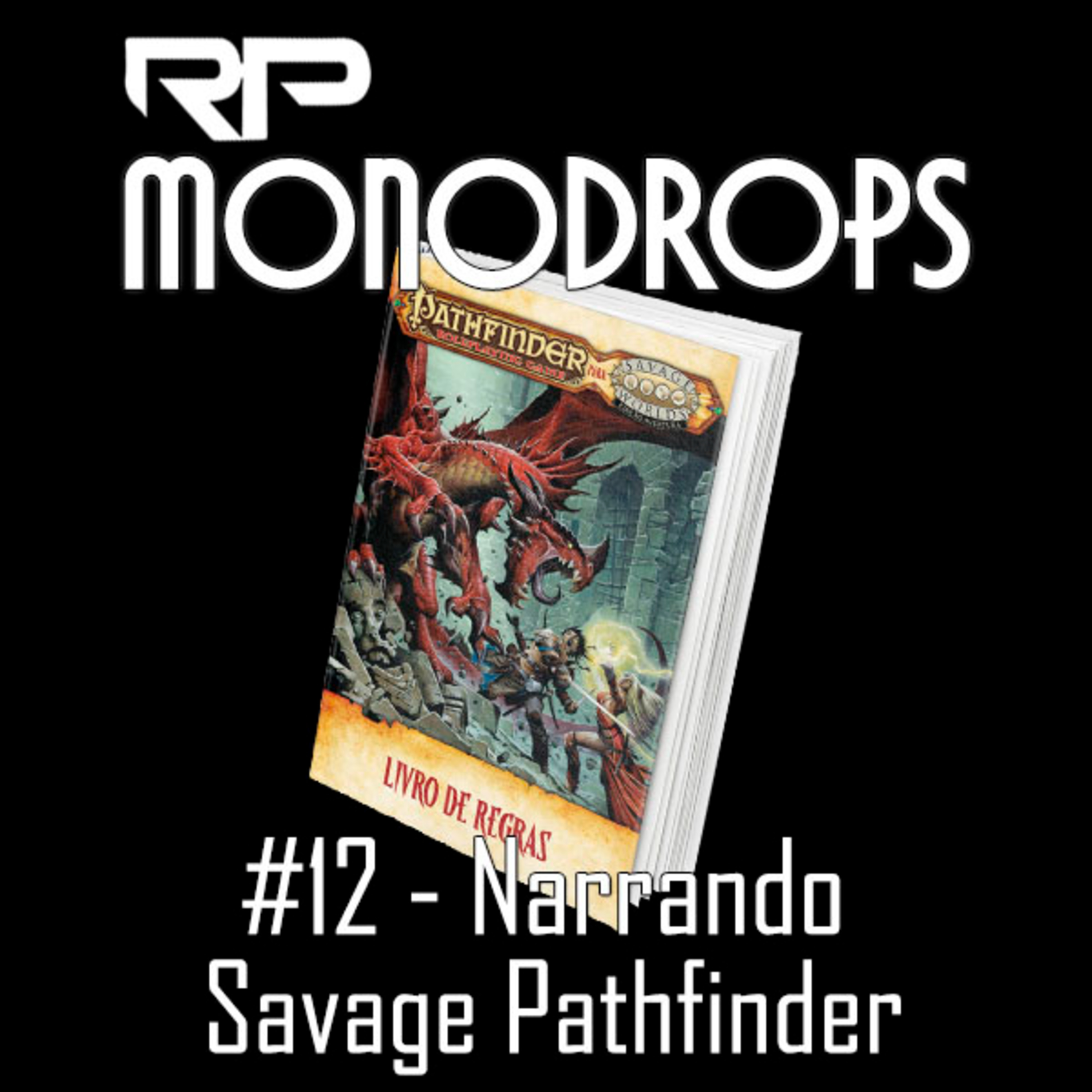MonoDrops #12 - Narrando Savage Pathfinder