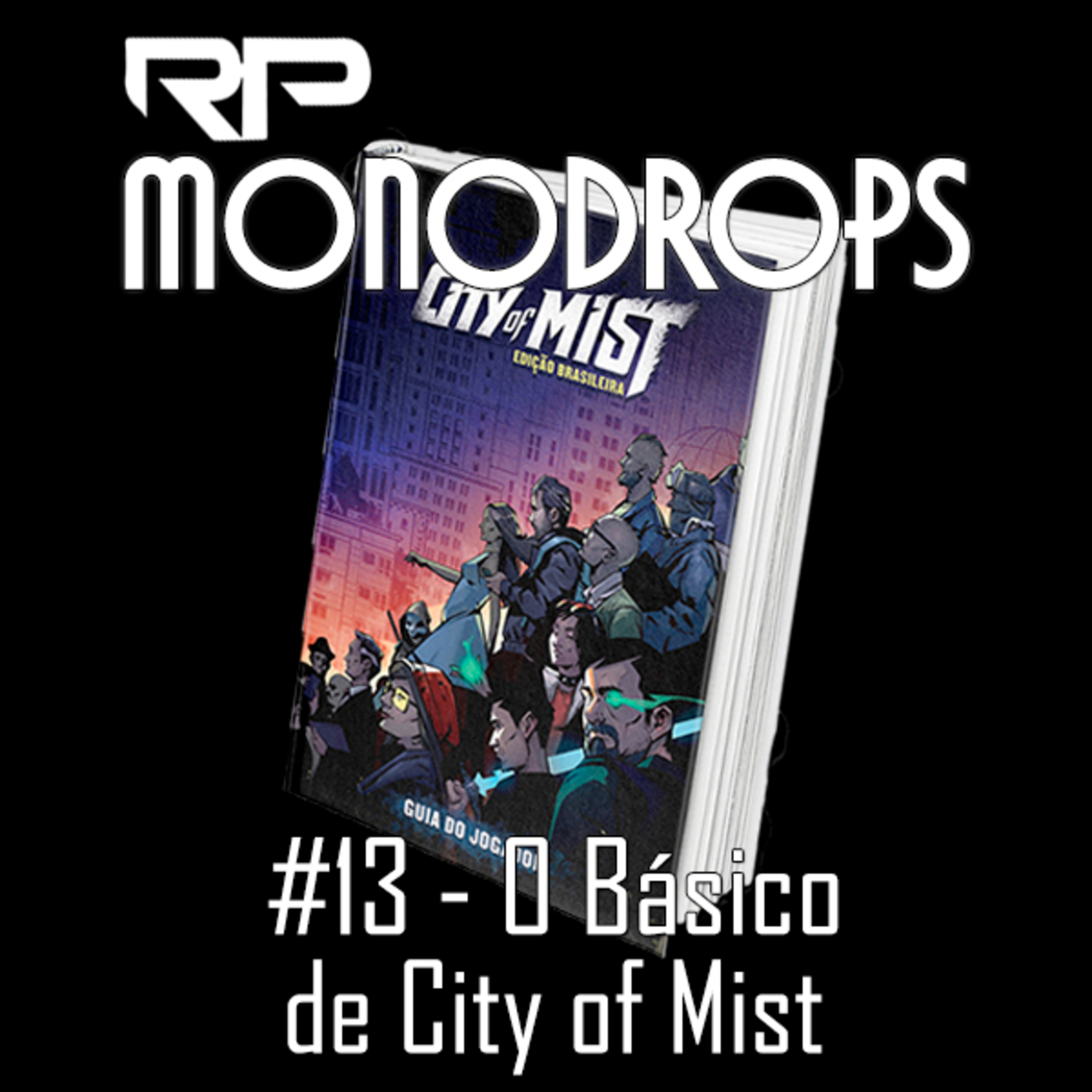 MonoDrops #13 - O Básico de City of Mist