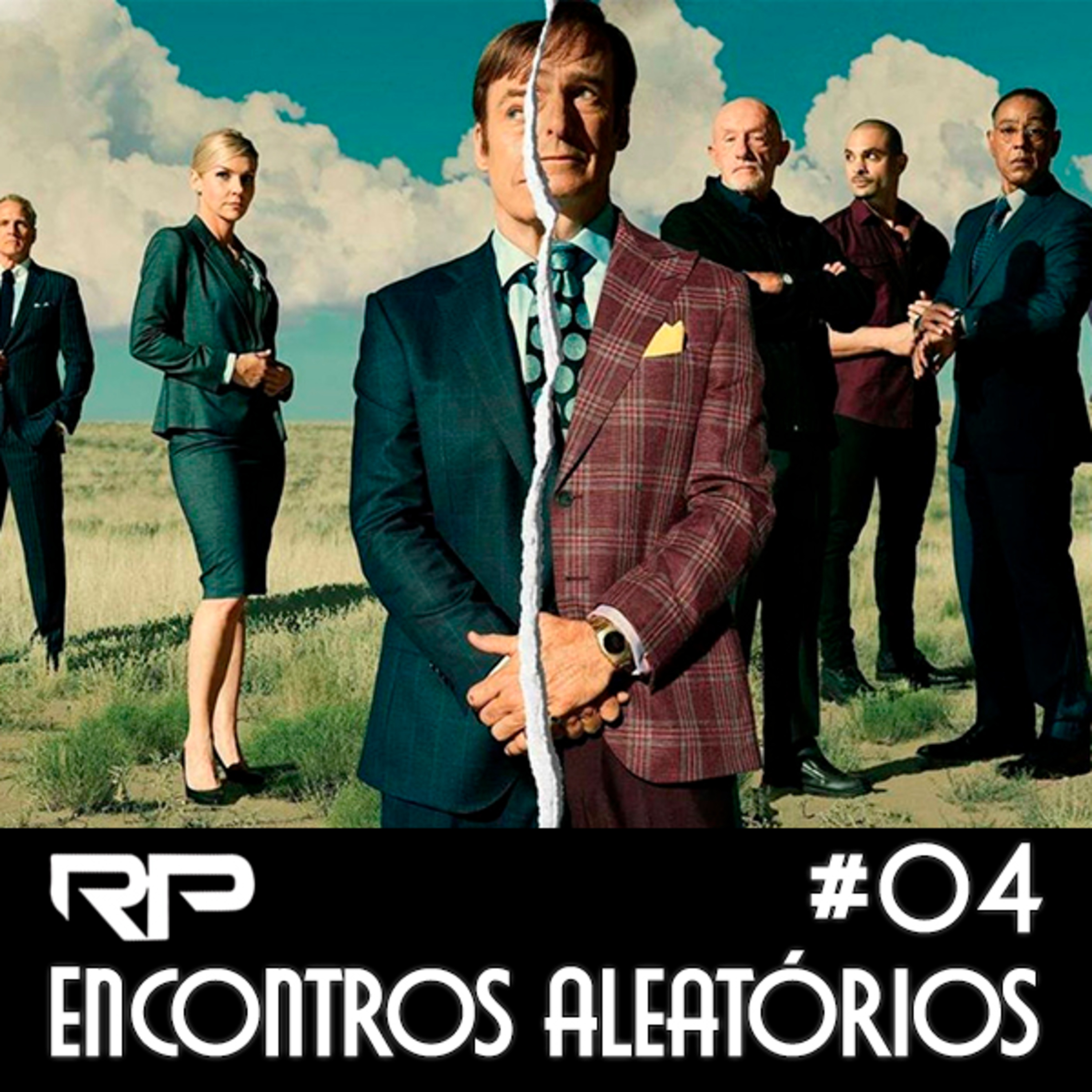 Encontros Aleatórios #04 - Better Call Saul