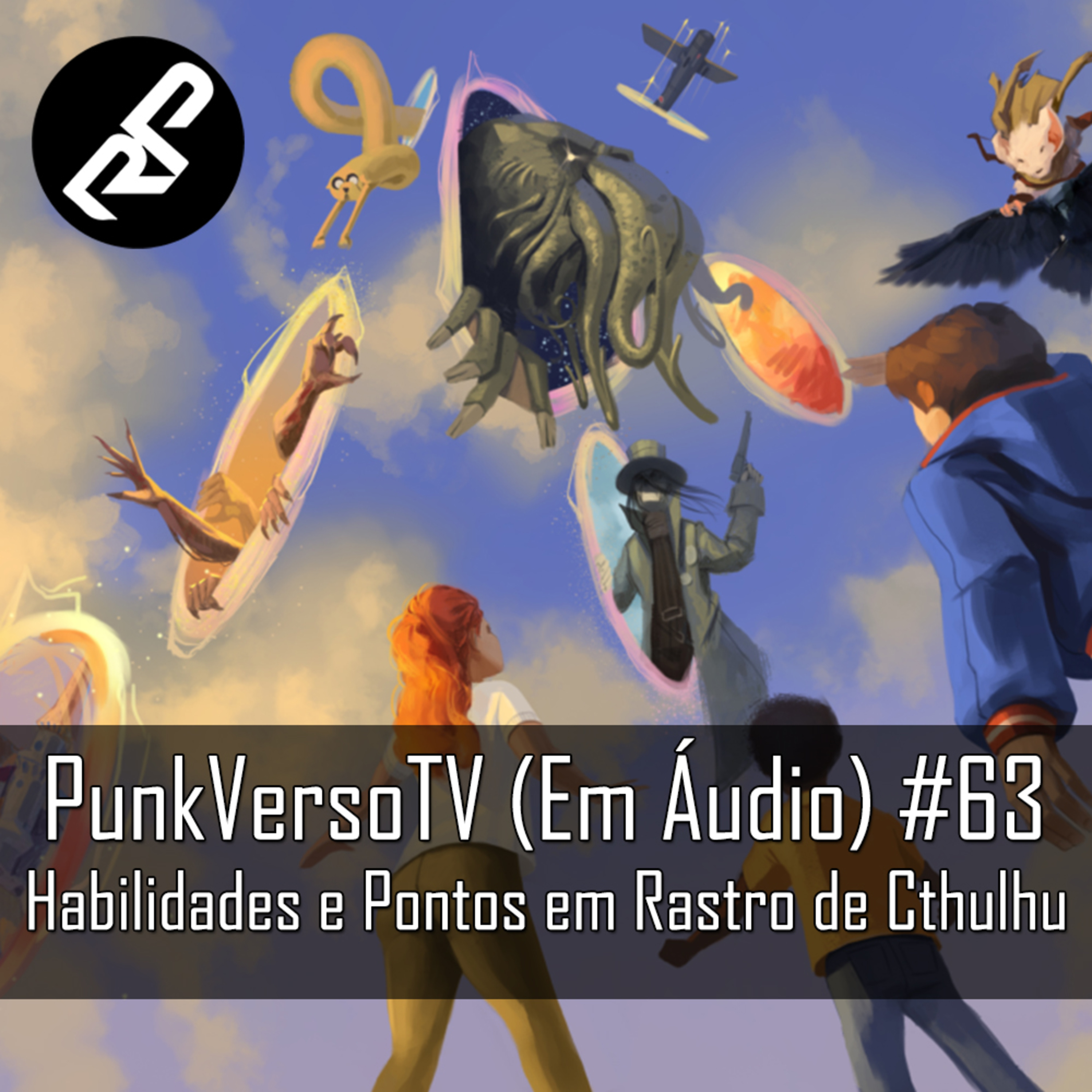 PunkVerso TV em Áudio #63 - Habilidades e Pontos em Rastro de Cthulhu