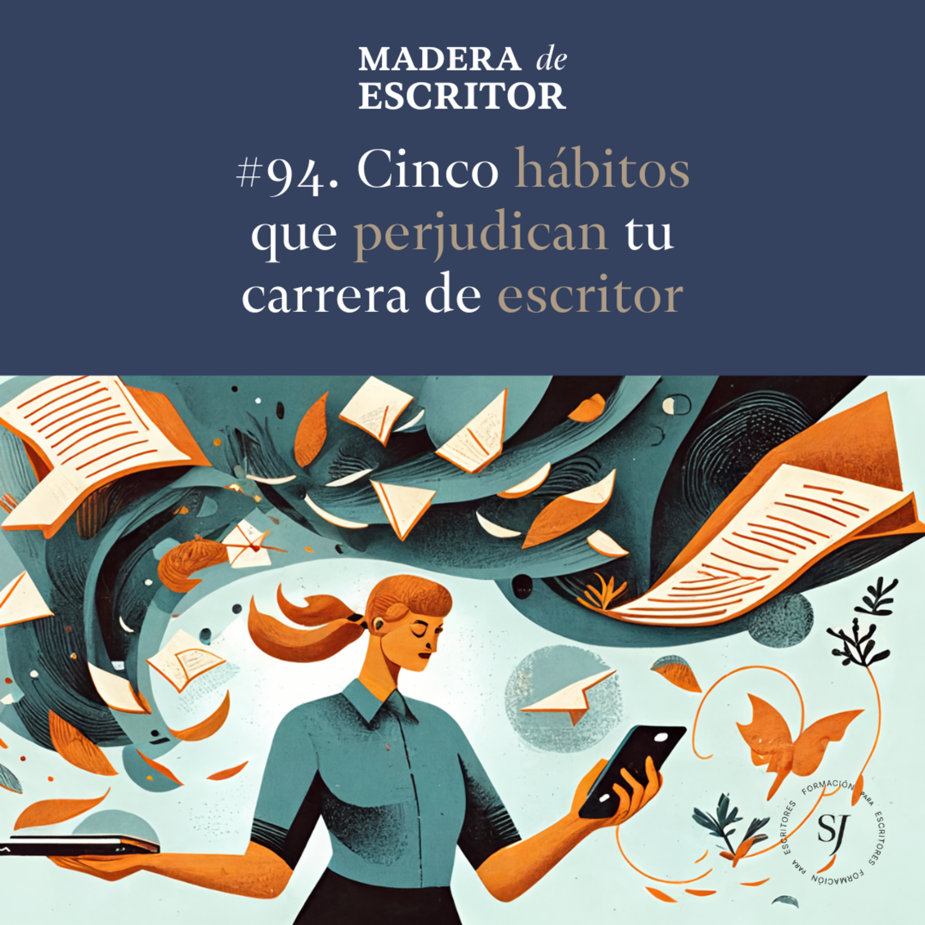 #94. Cinco hábitos que perjudican tu carrera de escritor