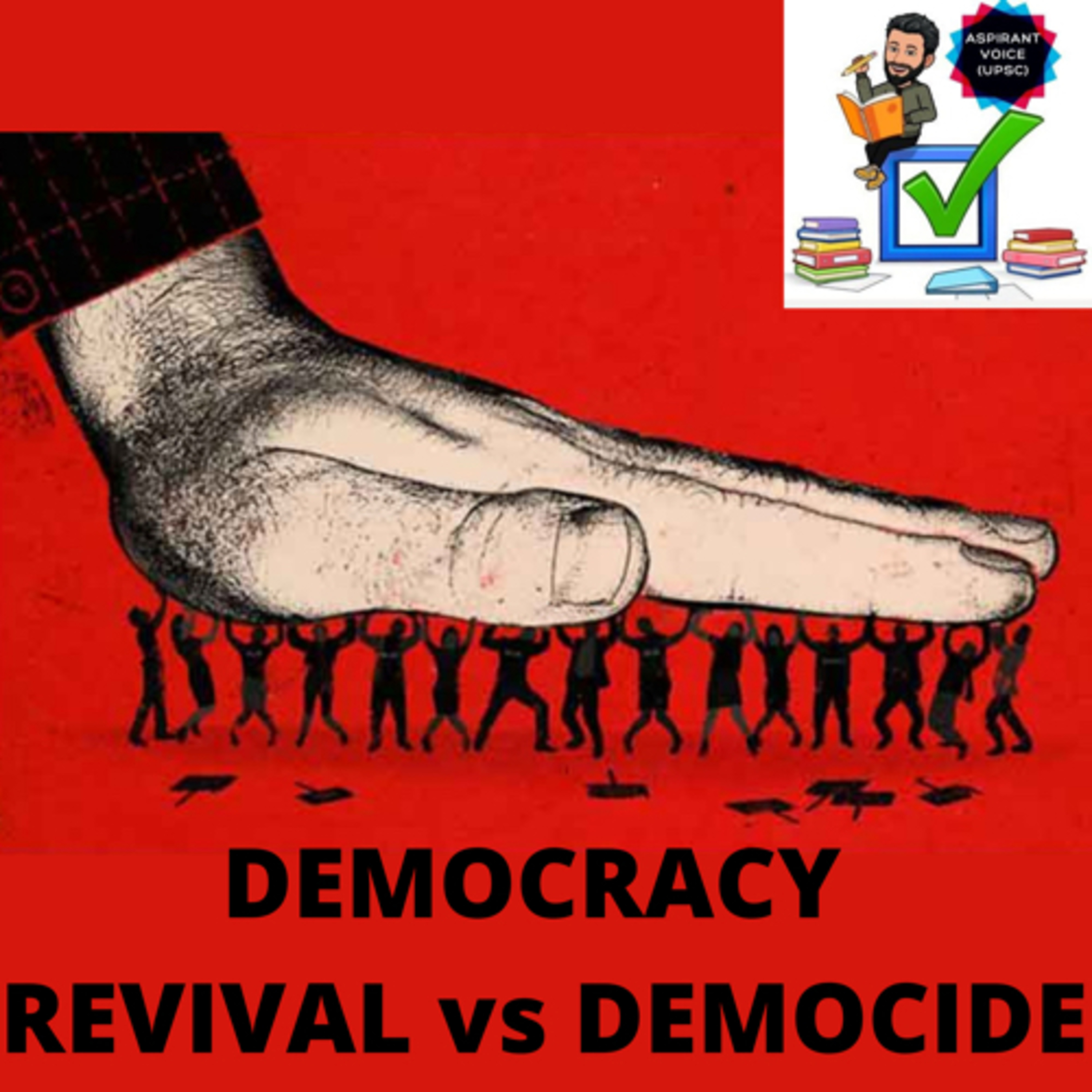 DEMOCRACY REVIVAL vs DEMOCIDE

#upsc #prelims #mains #democracy #democide #ias #ips episode artwork
