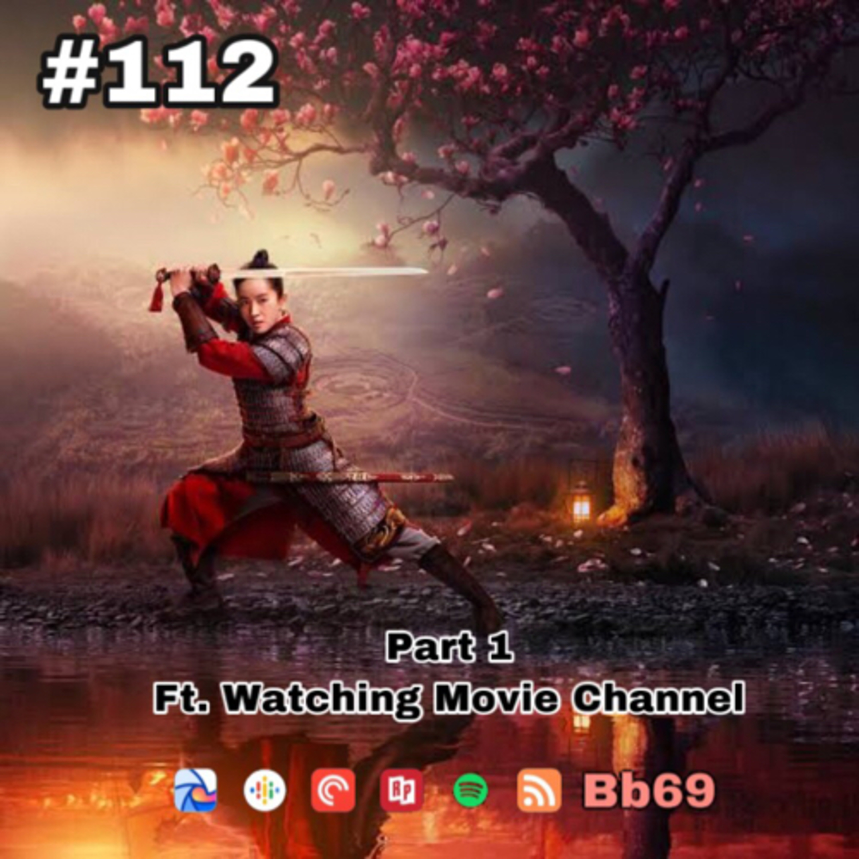 112. [PODCAST] Pembahasan dan Review Film Mulan (2020) (Ft Watching Movie Channel) Part 1 episode artwork