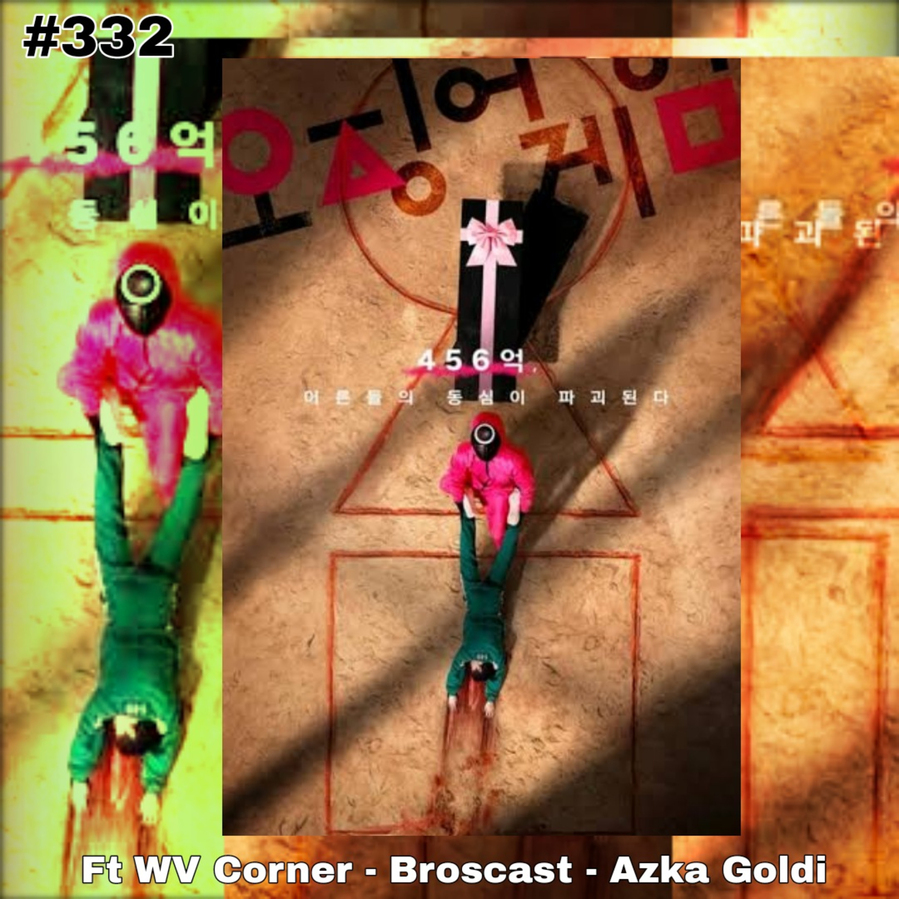 332. Review Squid Game Seas 1 Ft Broscast WV Corner Azka Goldi episode artwork